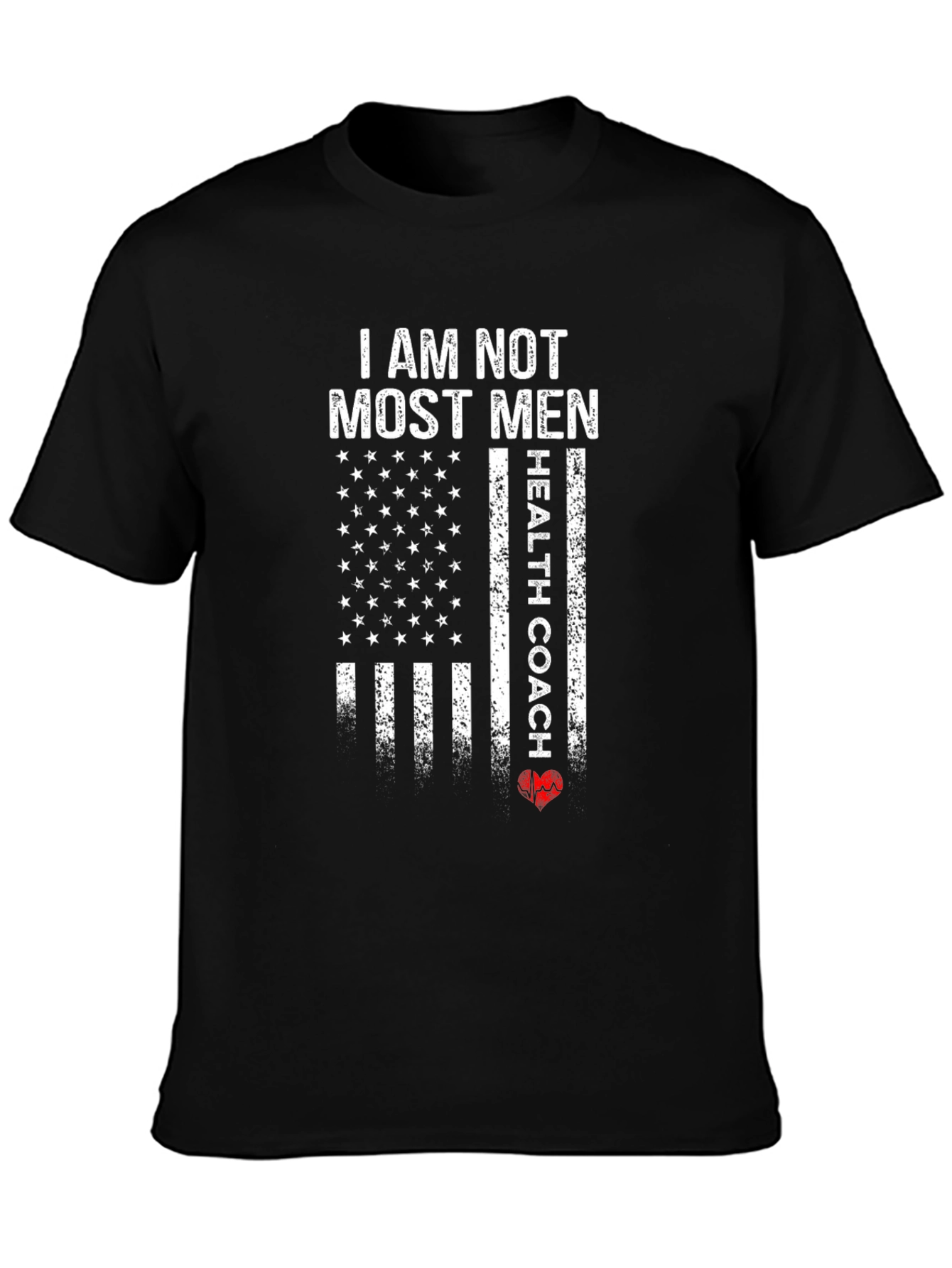 I Am Not Most Men Health Coach T-Shirt