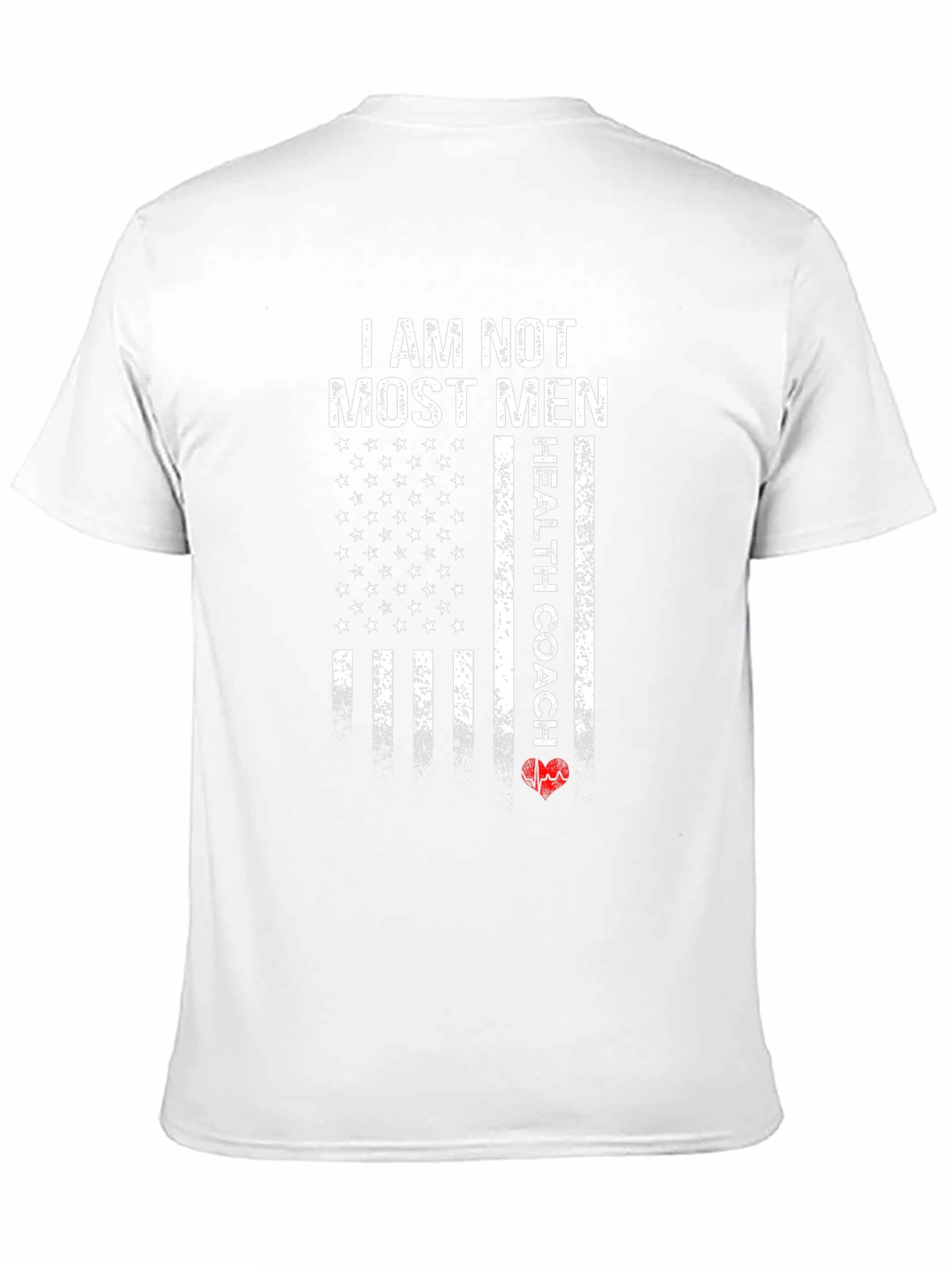 I Am Not Most Men Health Coach T-Shirt