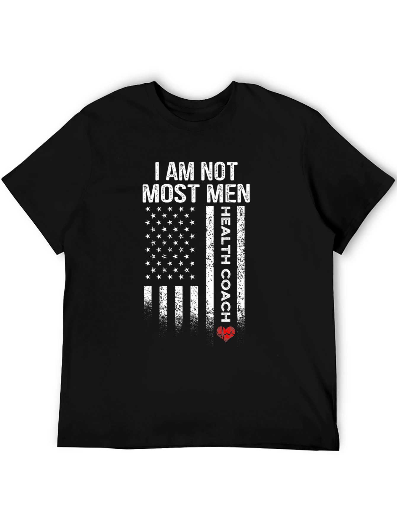 I Am Not Most Men Health Coach T-Shirt