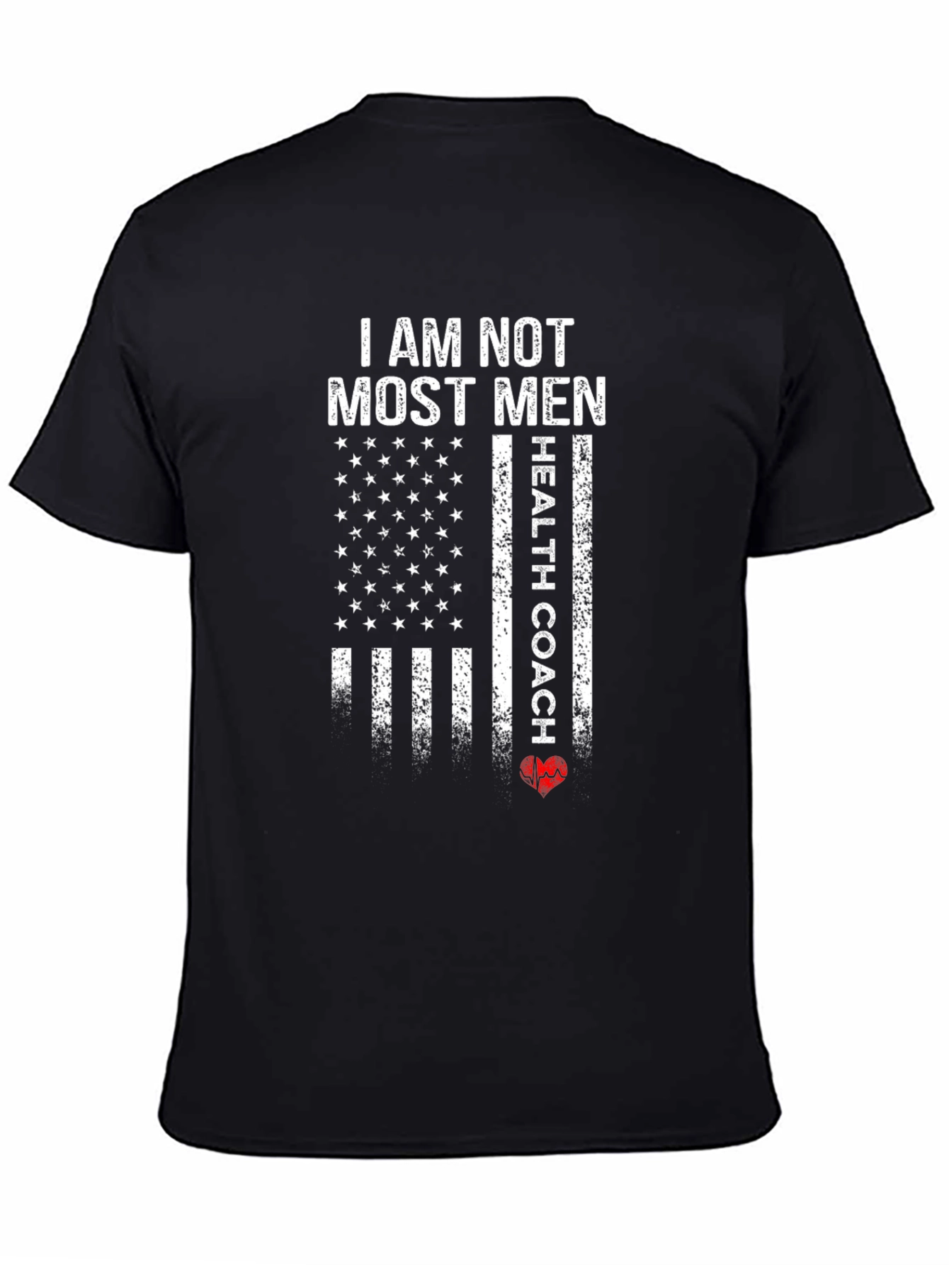 I Am Not Most Men Health Coach T-Shirt
