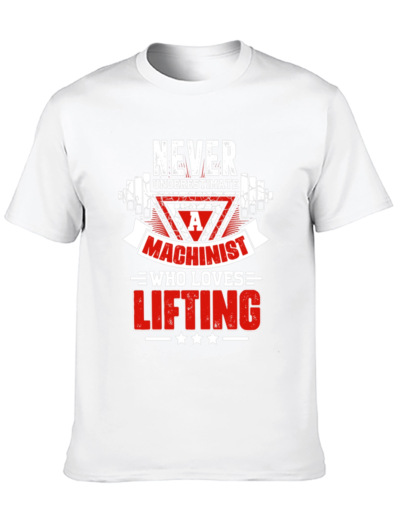 Never Underestimate Machinist Lifting T-Shirt
