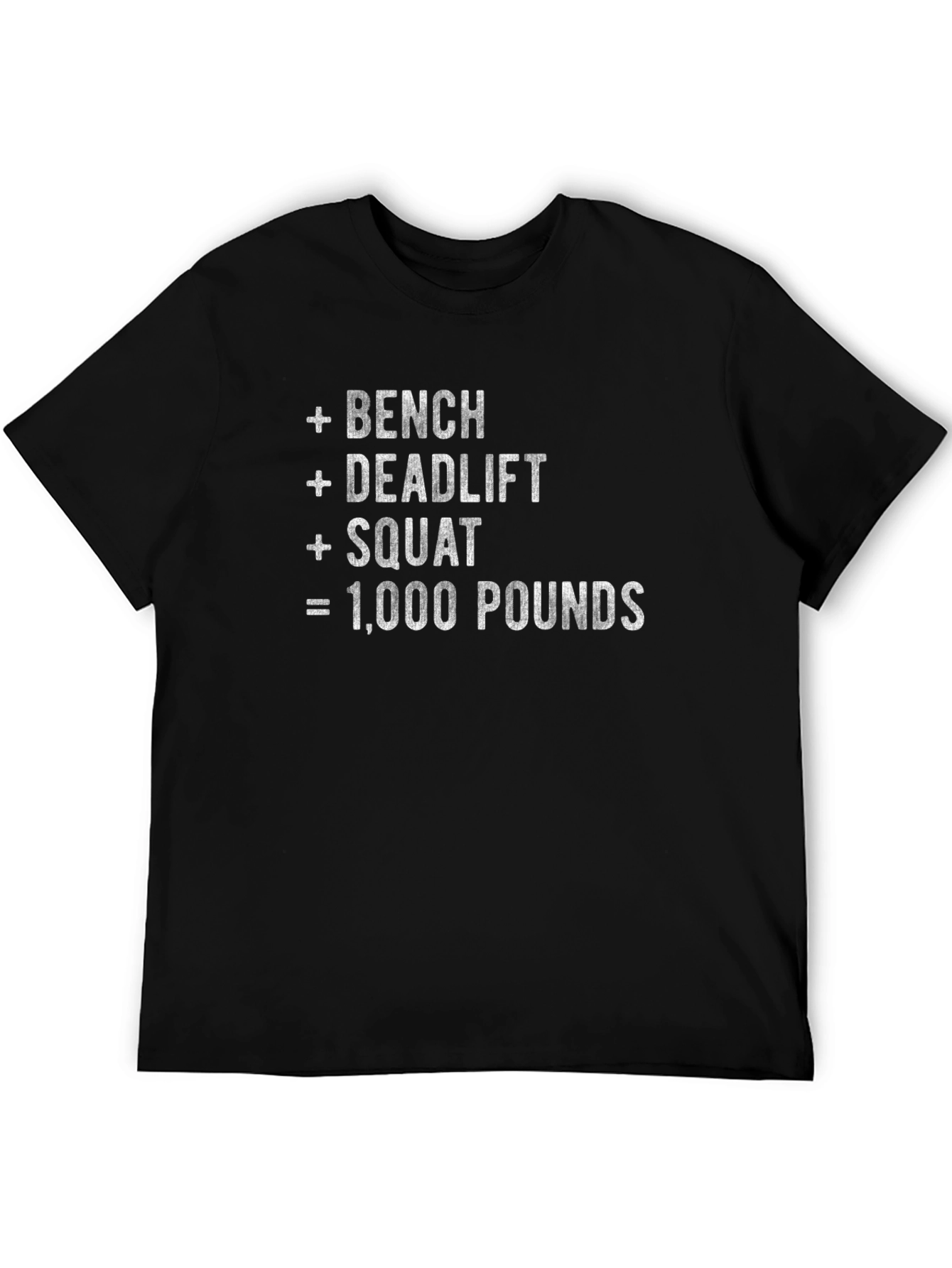 Bench Deadlift Squat 1000 Pounds T-Shirt