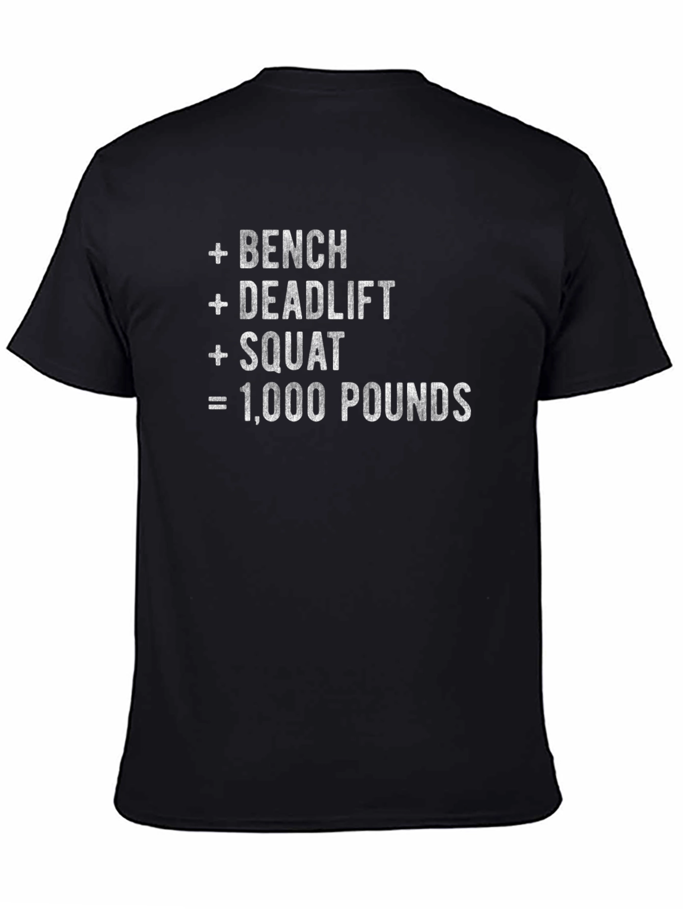 Bench Deadlift Squat 1000 Pounds T-Shirt