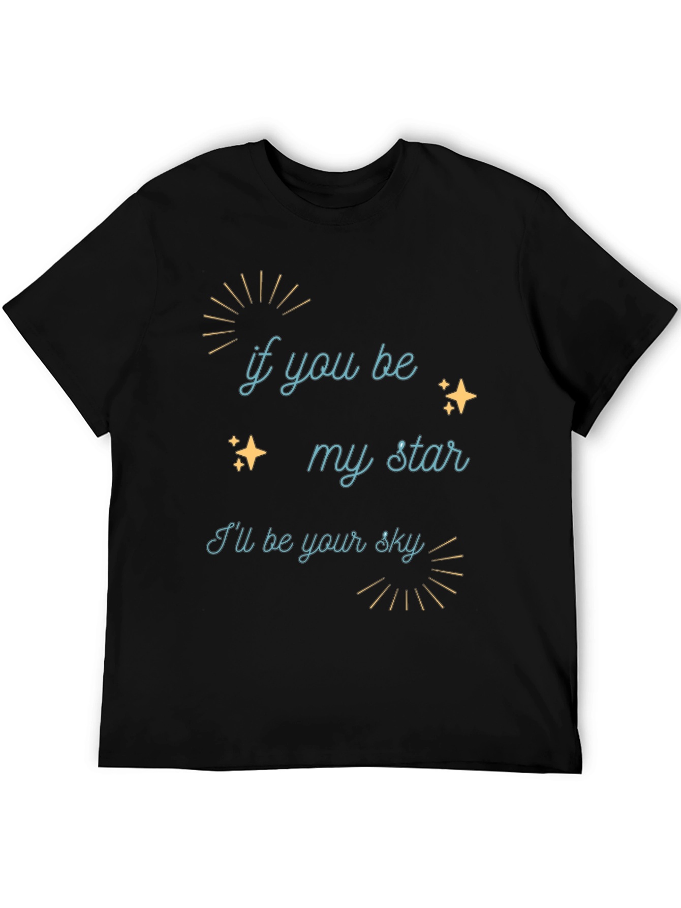 If You Be My Star Graphic Tee