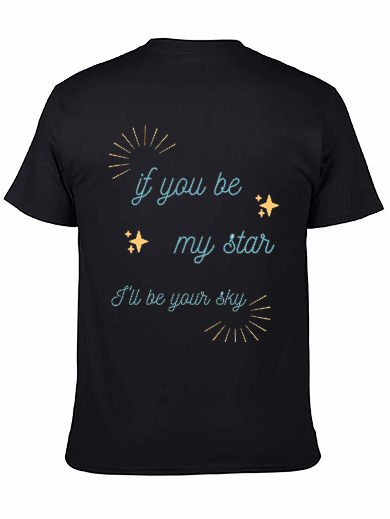 If You Be My Star Graphic Tee