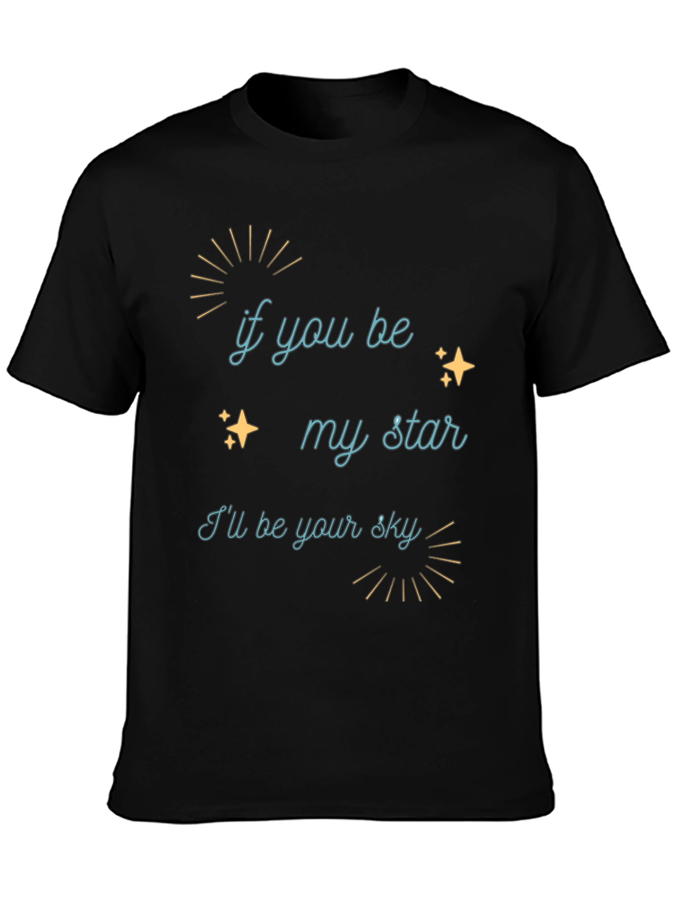 If You Be My Star Graphic Tee