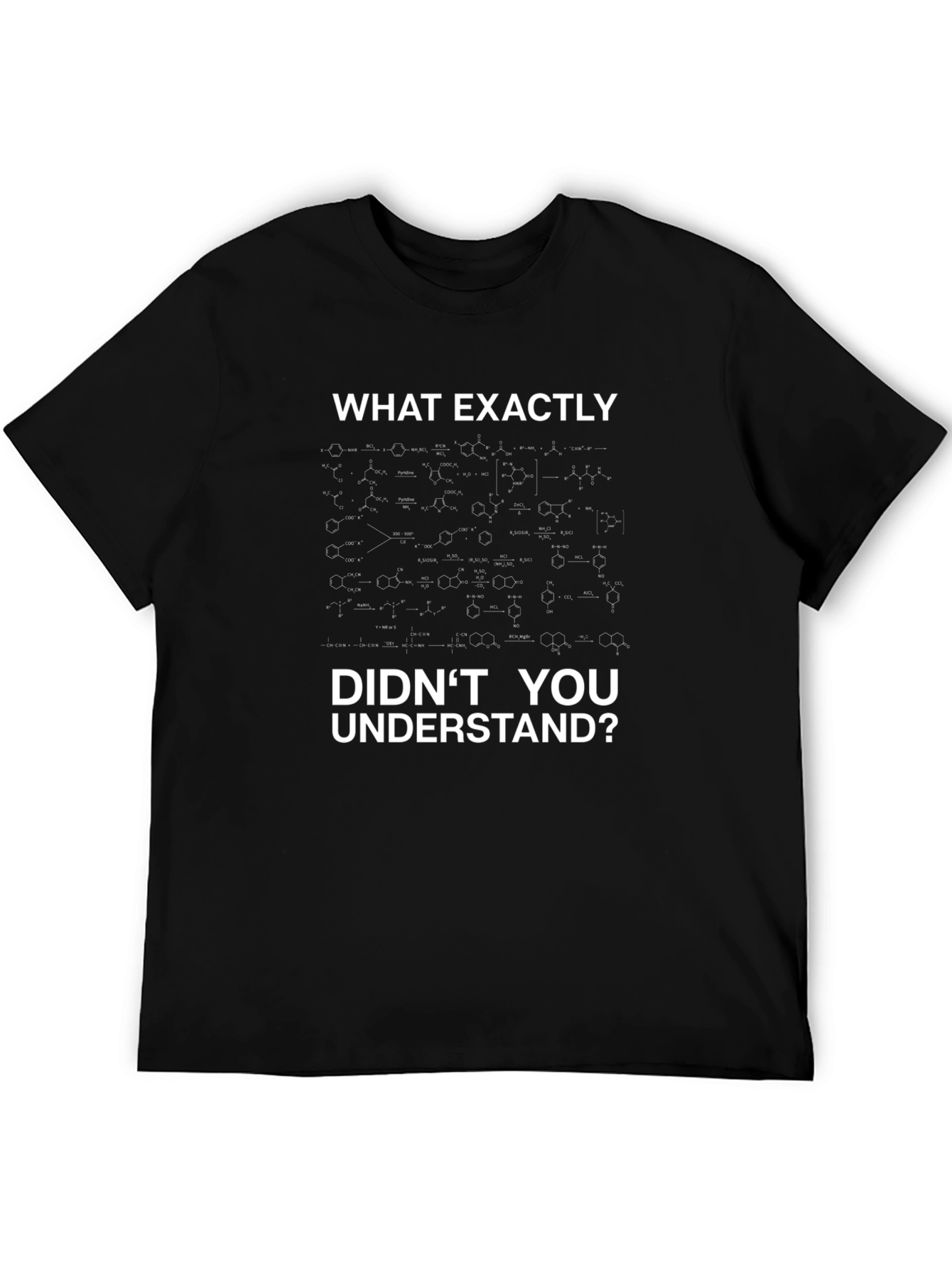 Science Humor T-Shirt - What Didnt You Understand?