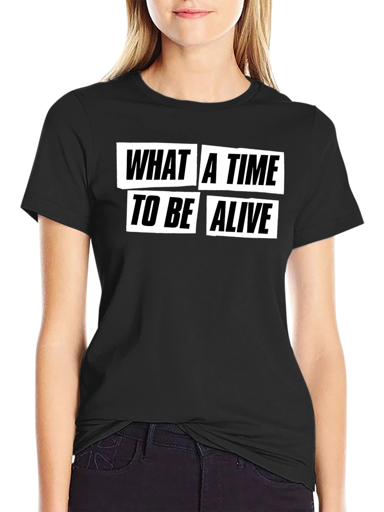 What a Time to Be Alive Graphic T-Shirt