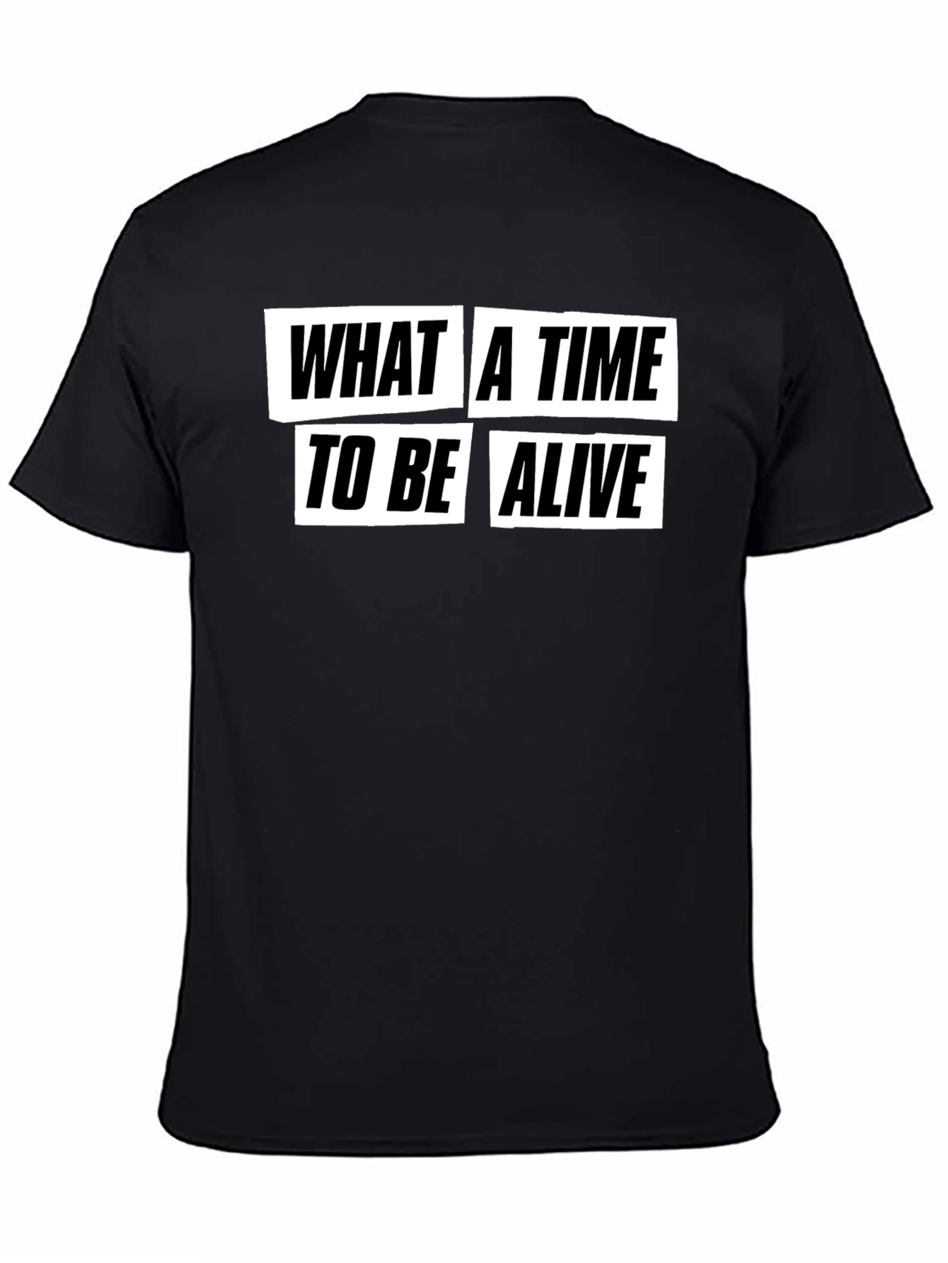 What a Time to Be Alive Graphic T-Shirt