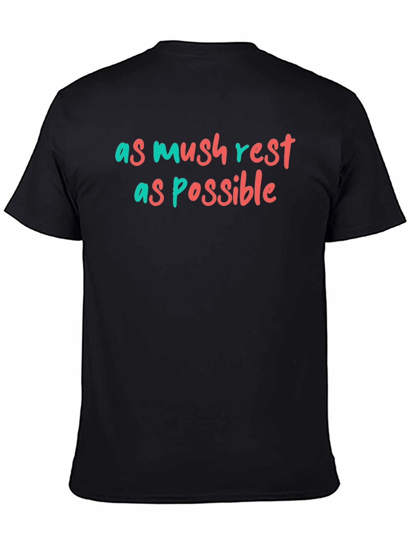As Mush Rest as Possible Graphic Tee