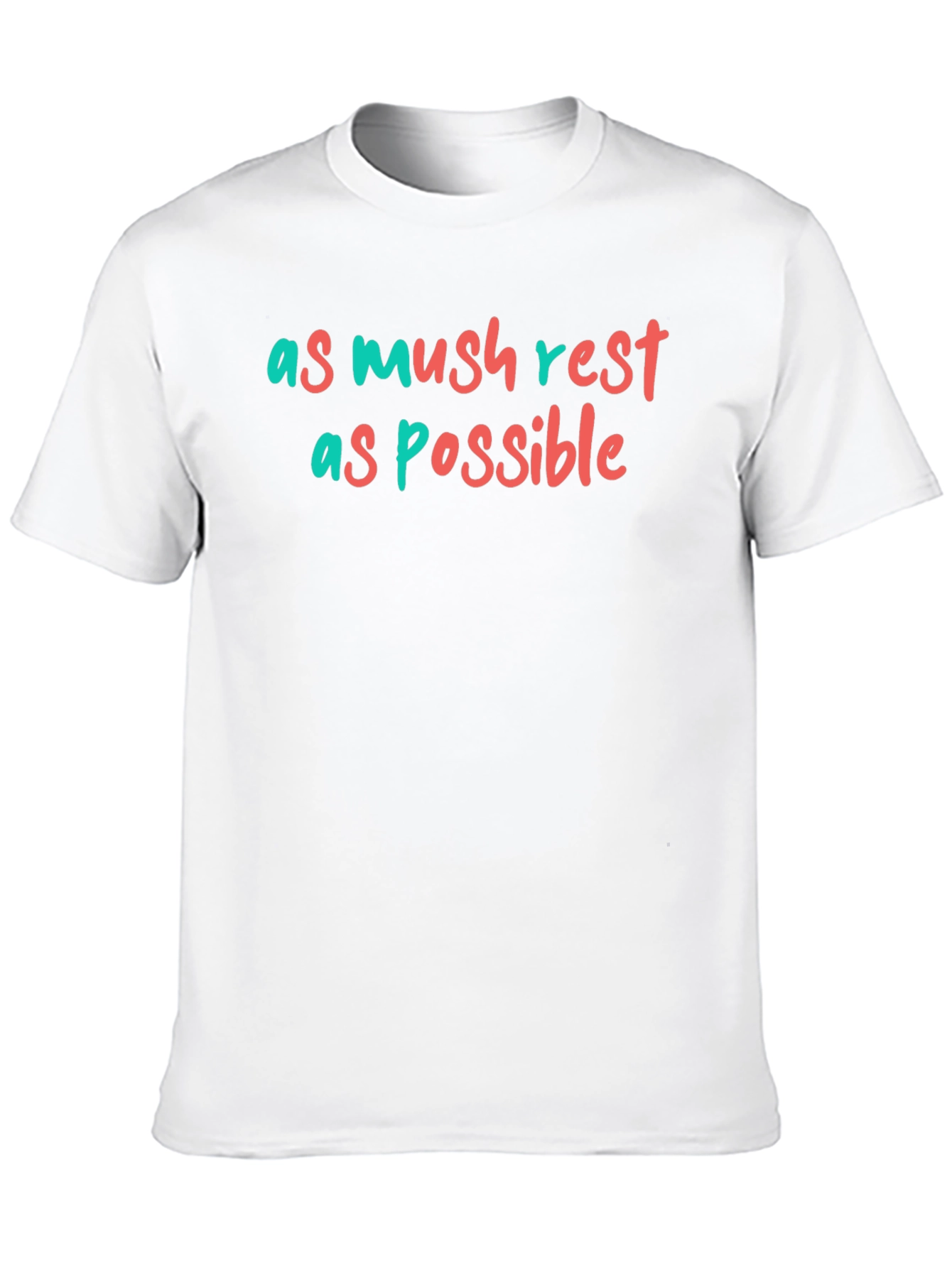 As Mush Rest as Possible Graphic Tee