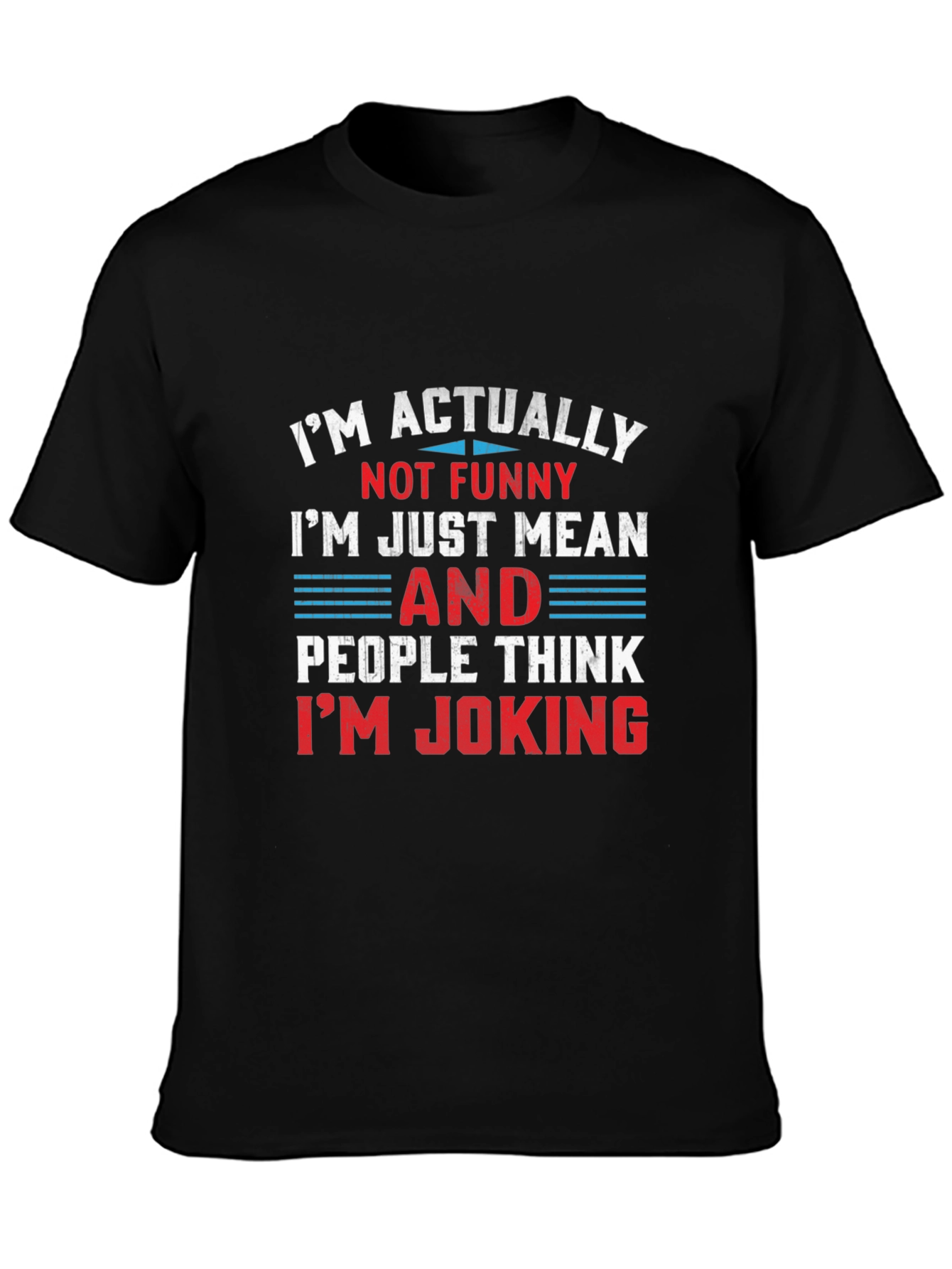 Funny Mean Joking T-Shirt