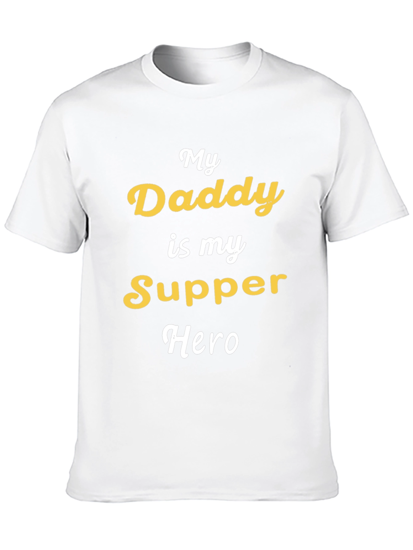 My Daddy is My Supper Hero Graphic Tee