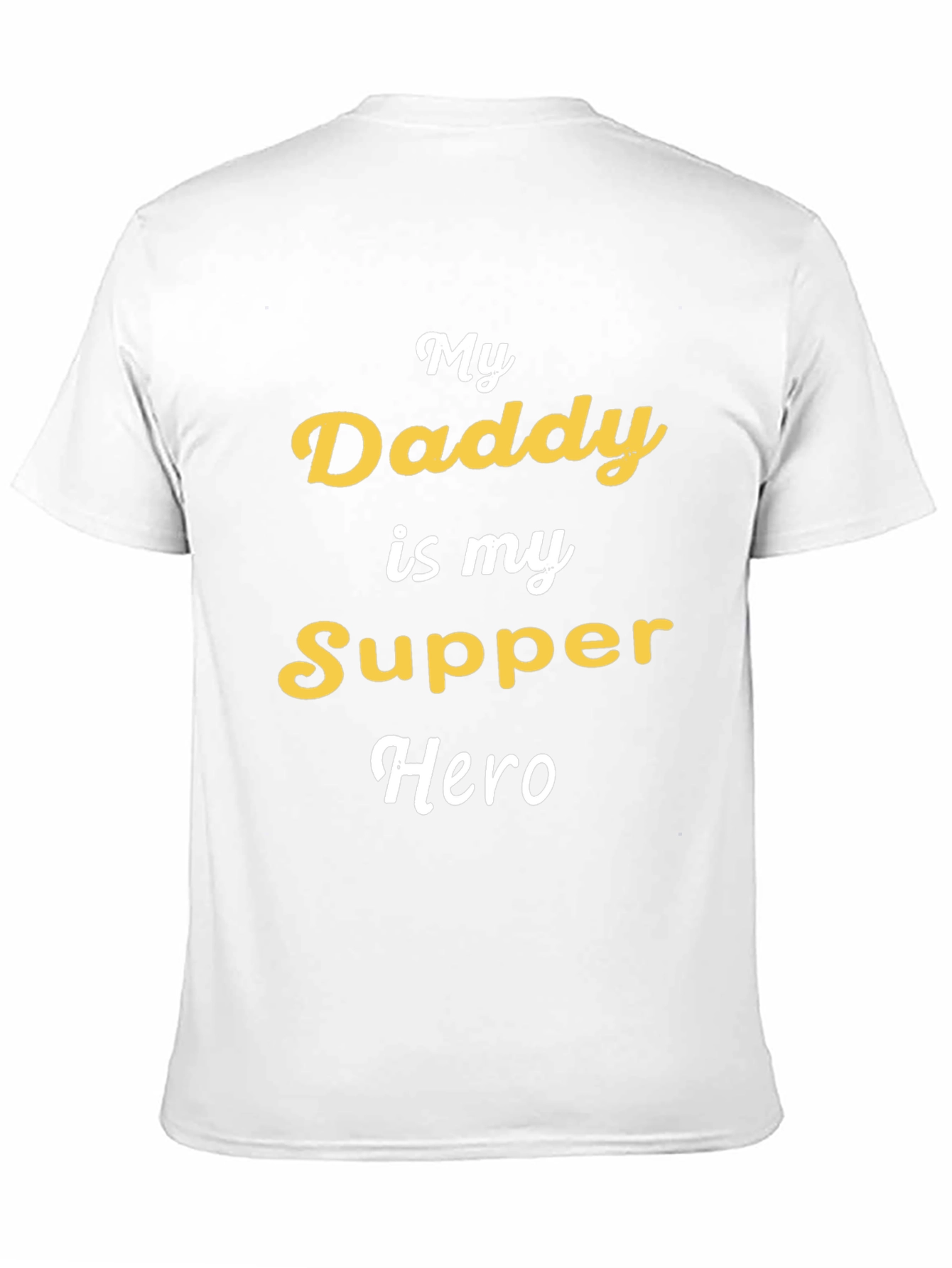 My Daddy is My Supper Hero Graphic Tee