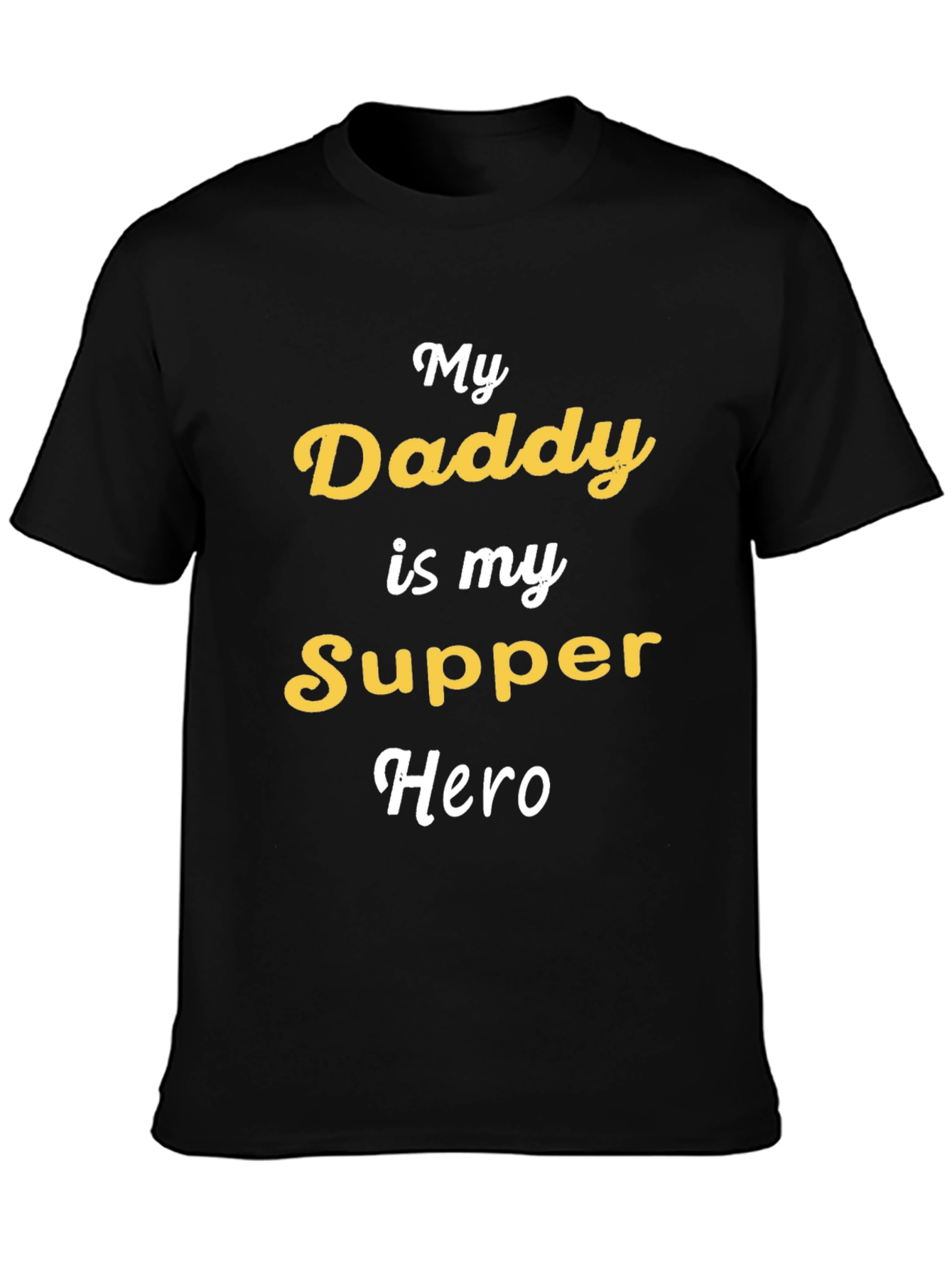 My Daddy is My Supper Hero Graphic Tee