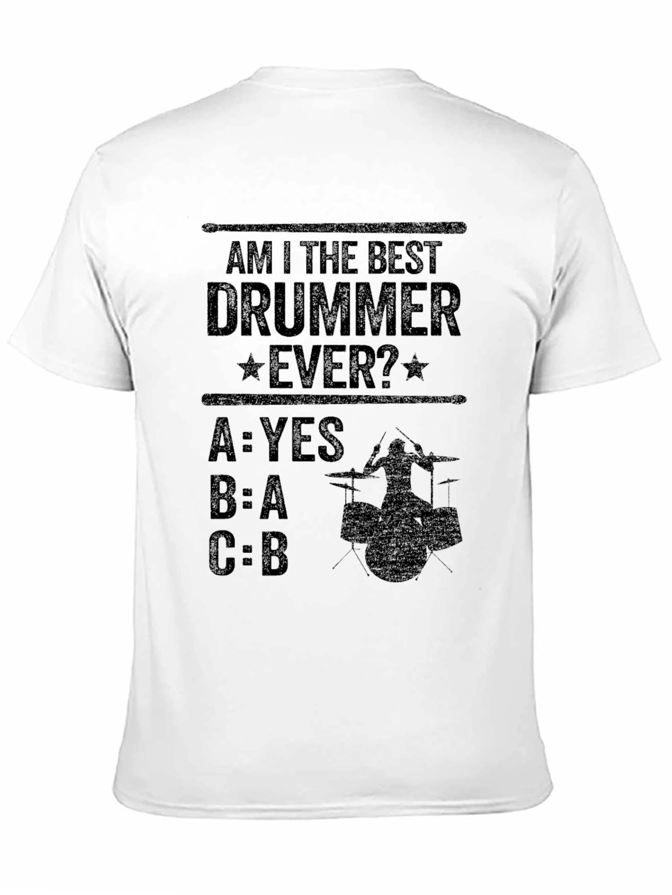 Am I The Best Drummer Ever? T-Shirt