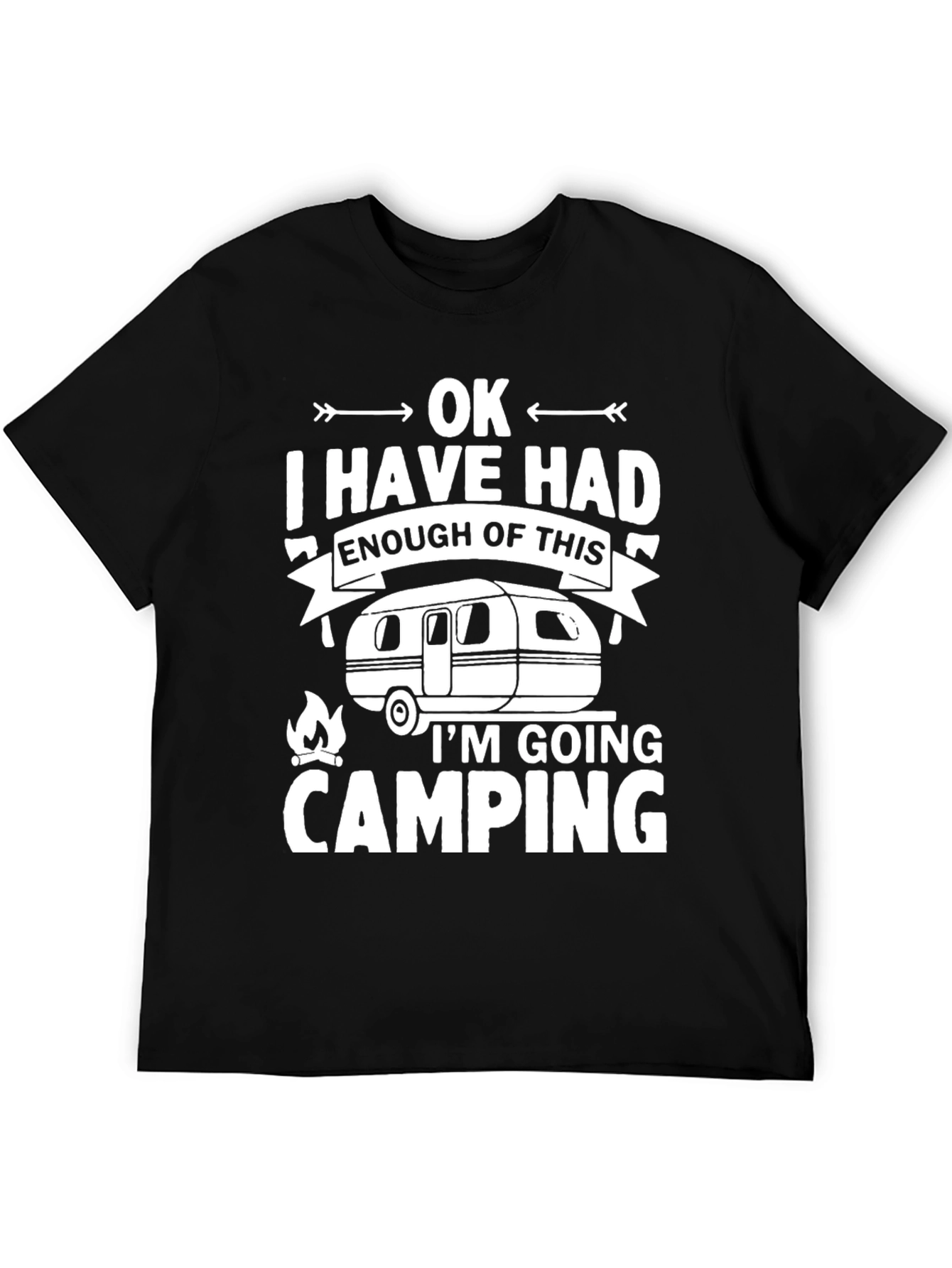 Funny Camping T-Shirt - OK I Have Had Enough