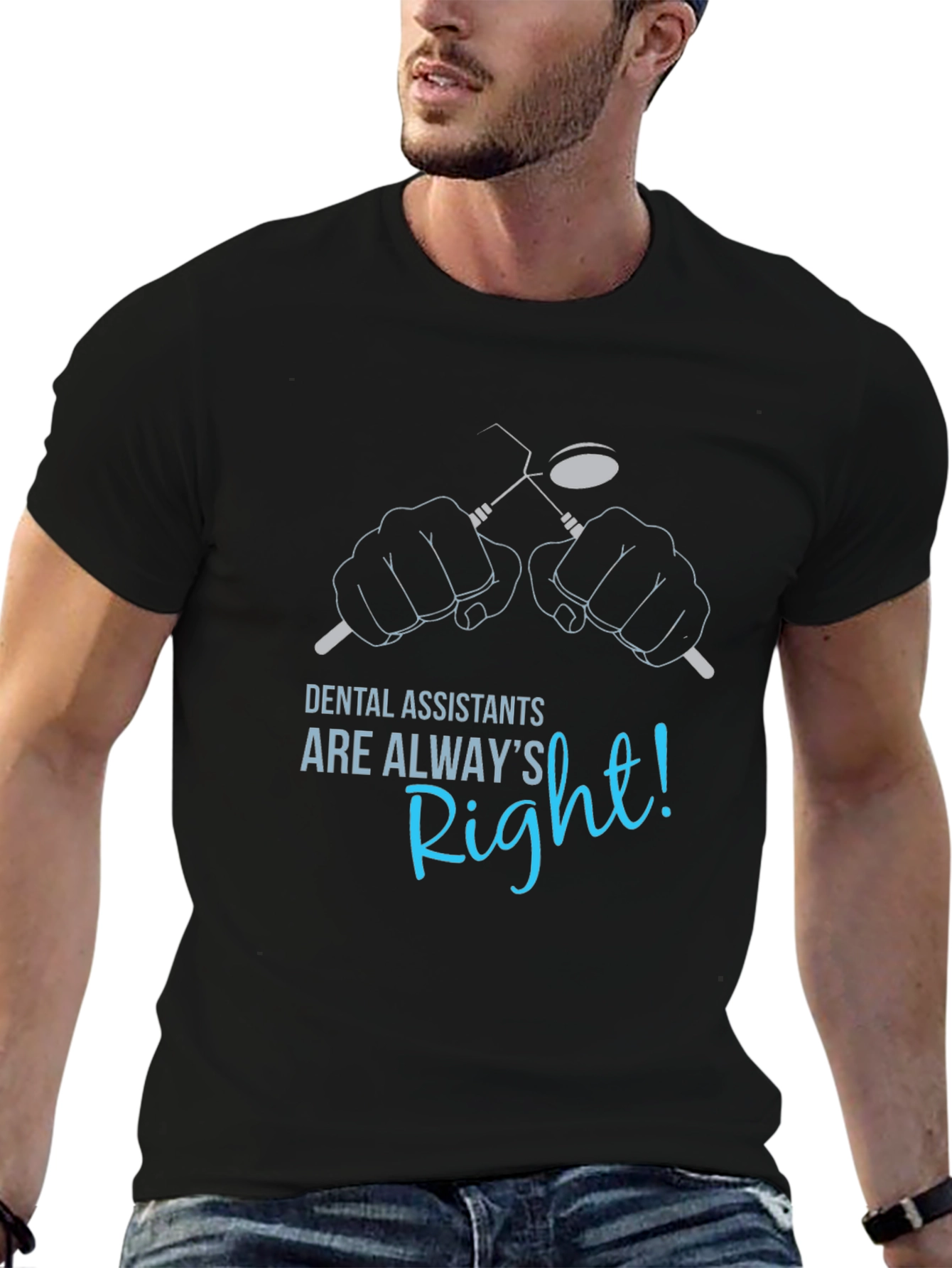 Dental Assistant Always Right T-Shirt