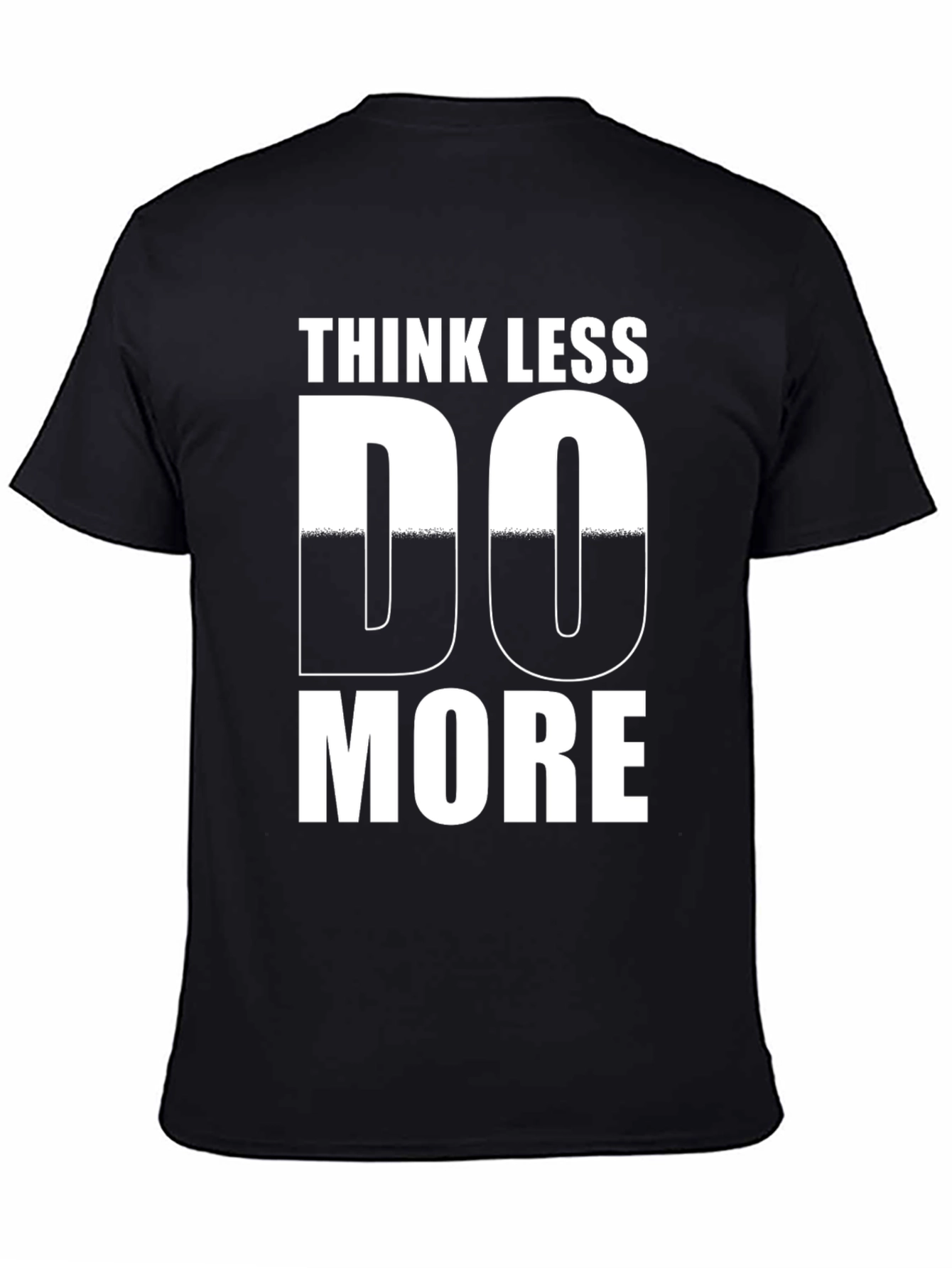 Think Less Do More Graphic Tee