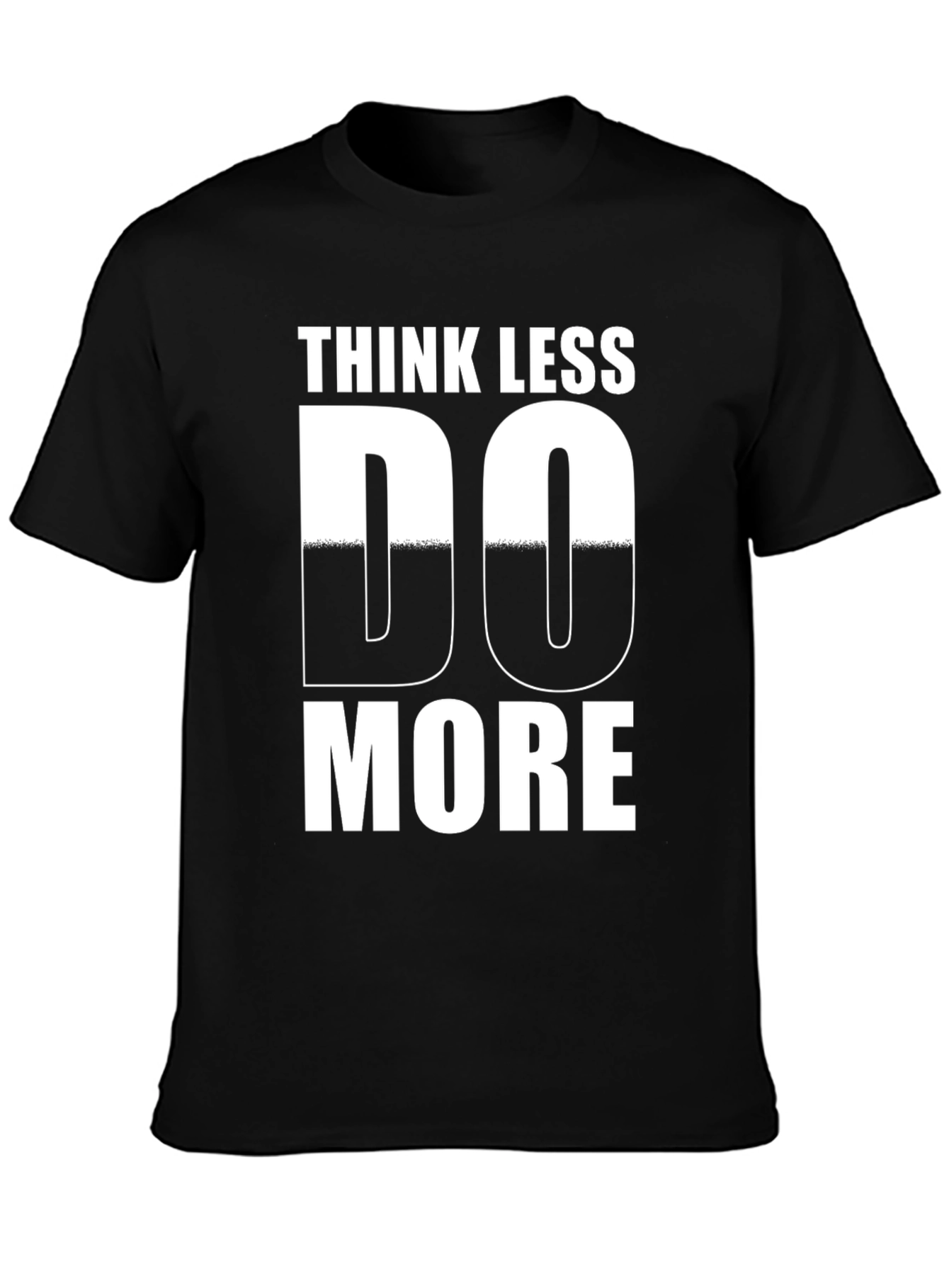 Think Less Do More Graphic Tee