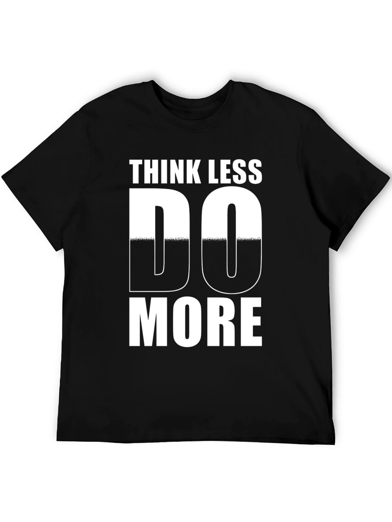 Think Less Do More Graphic Tee