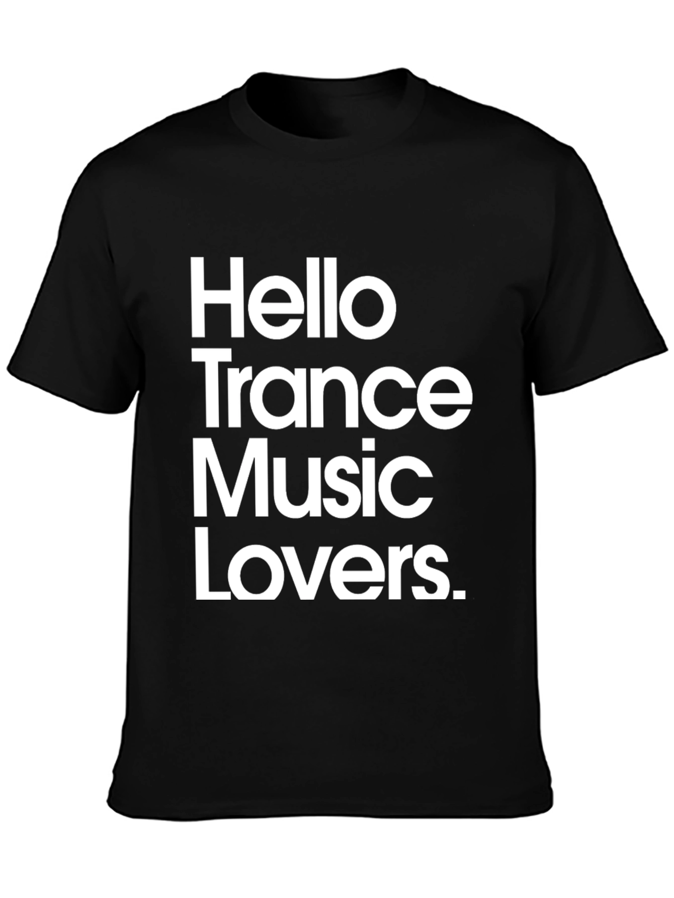 Hello Trance Music Lovers Graphic Tee