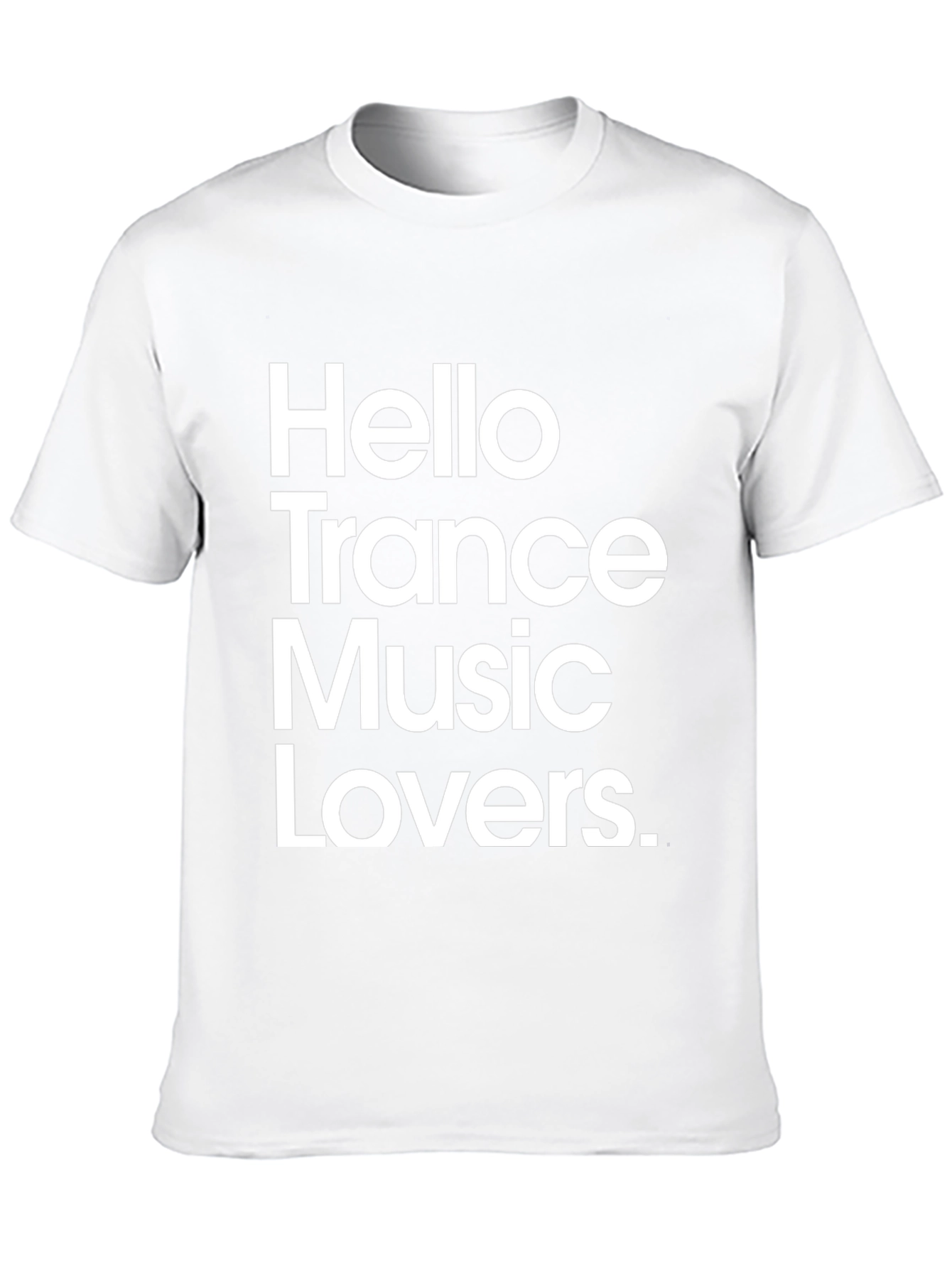 Hello Trance Music Lovers Graphic Tee