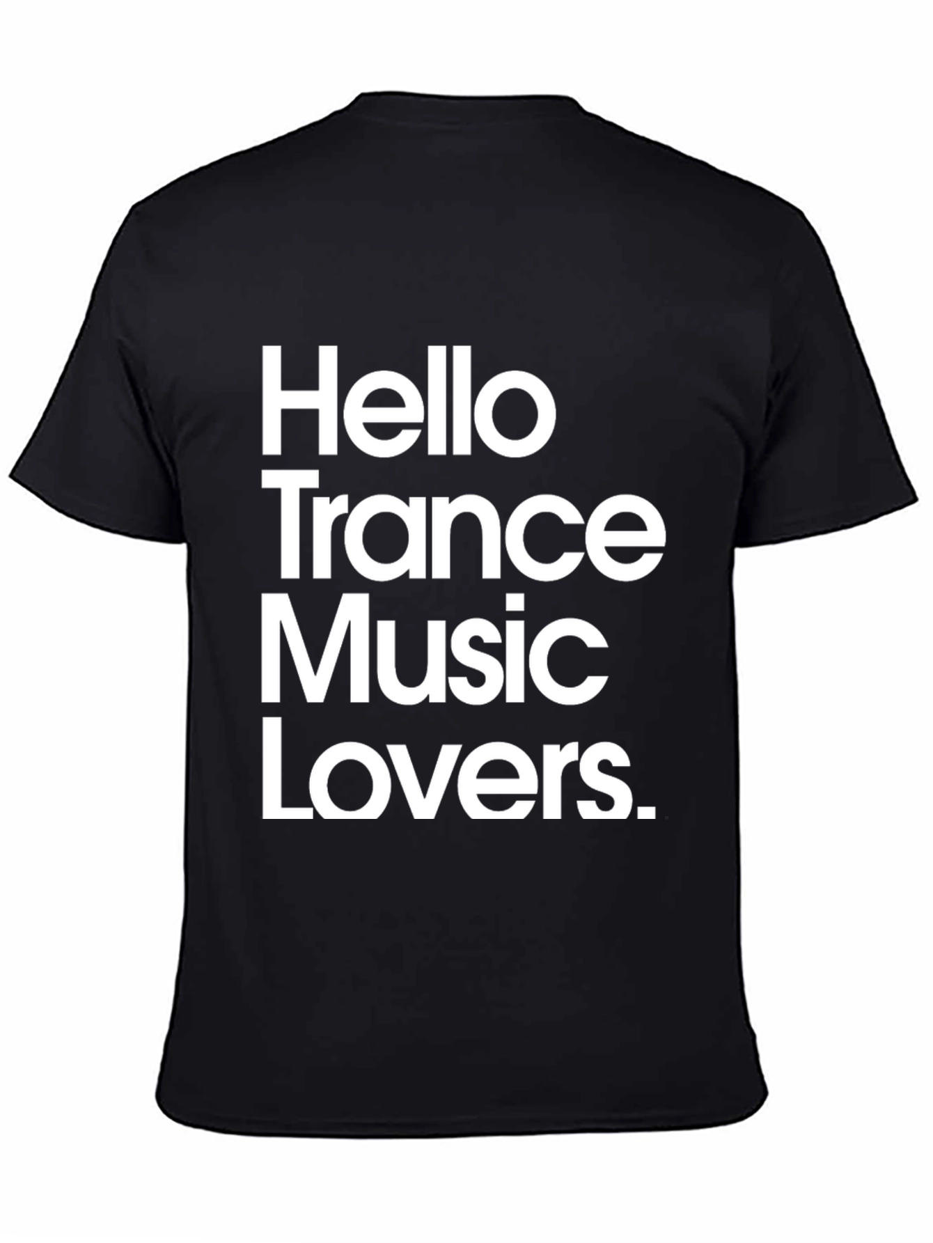 Hello Trance Music Lovers Graphic Tee