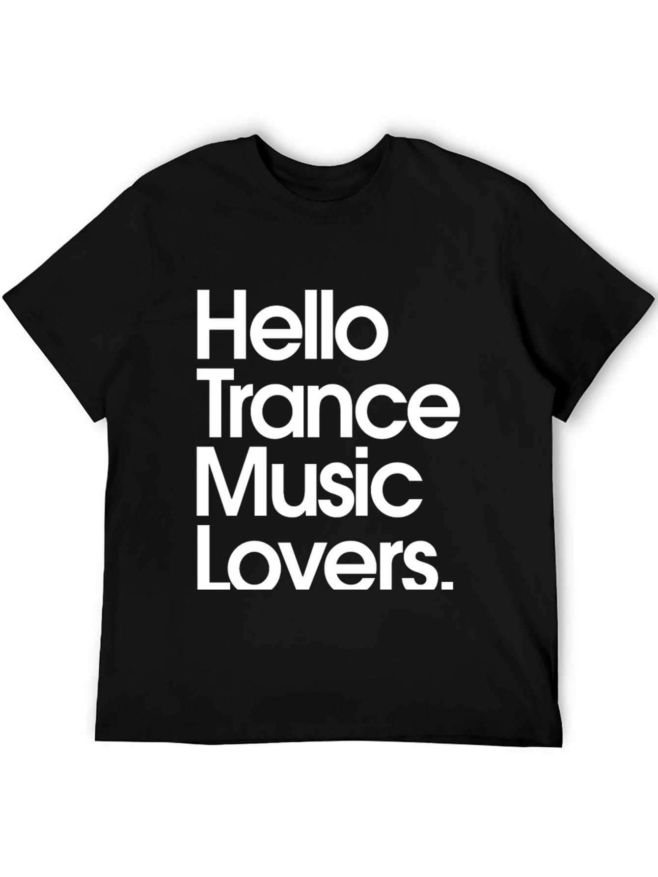 Hello Trance Music Lovers Graphic Tee