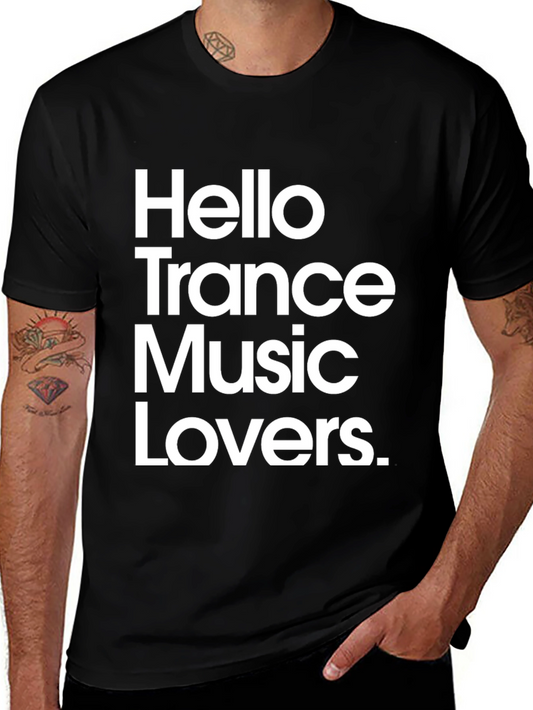 Hello Trance Music Lovers Graphic Tee