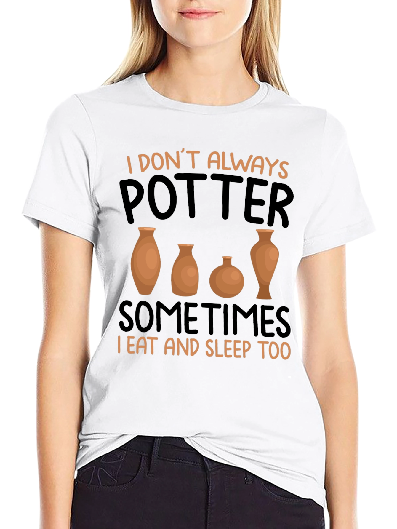 Funny Pottery T-Shirt - I Dont Always Potter