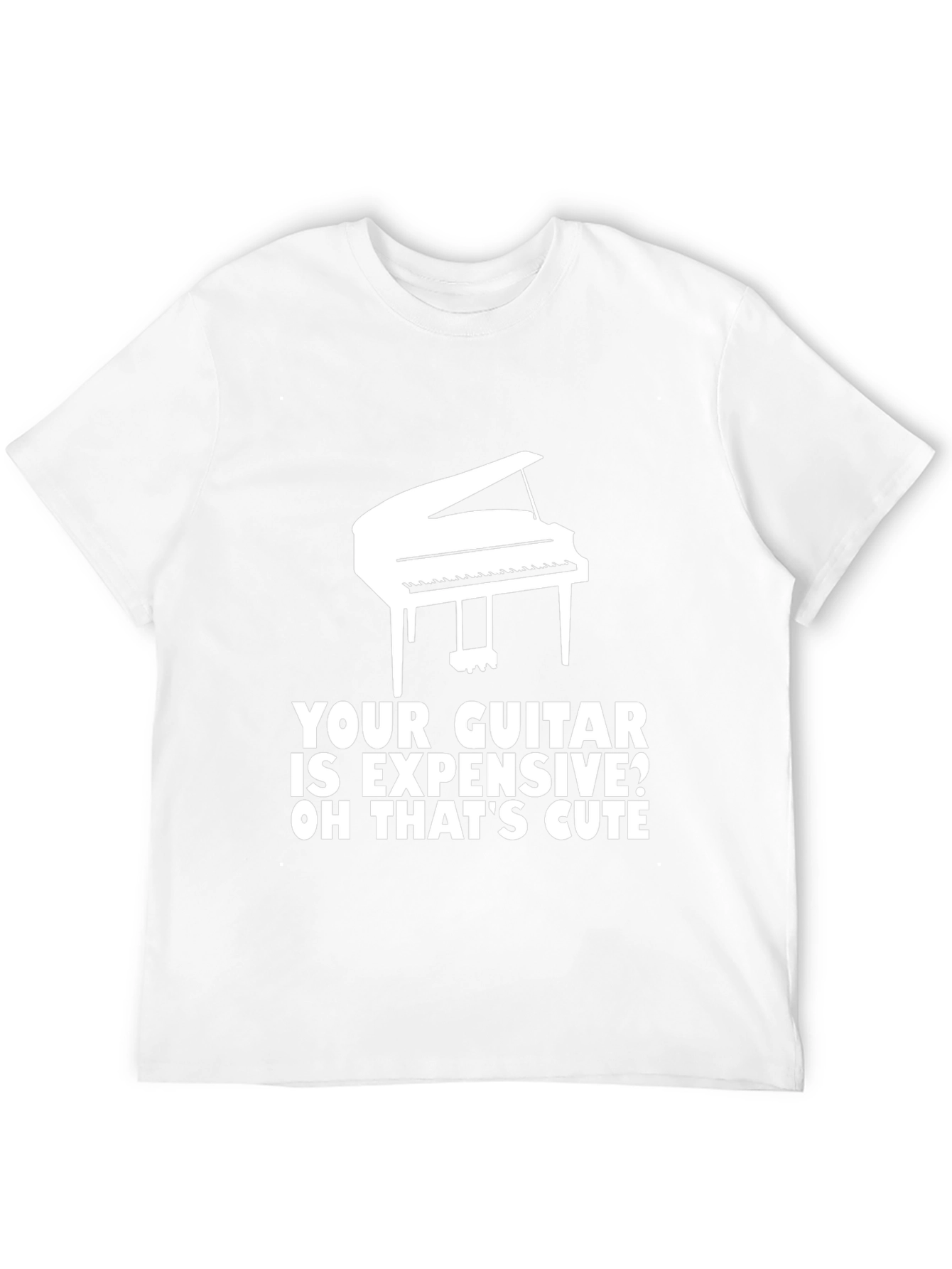Piano T-Shirt: Your Guitar is Expensive? Cute!