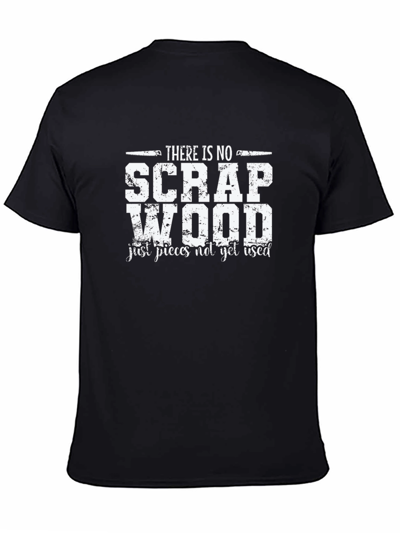 No Scrap Wood T-Shirt - Woodworking Apparel