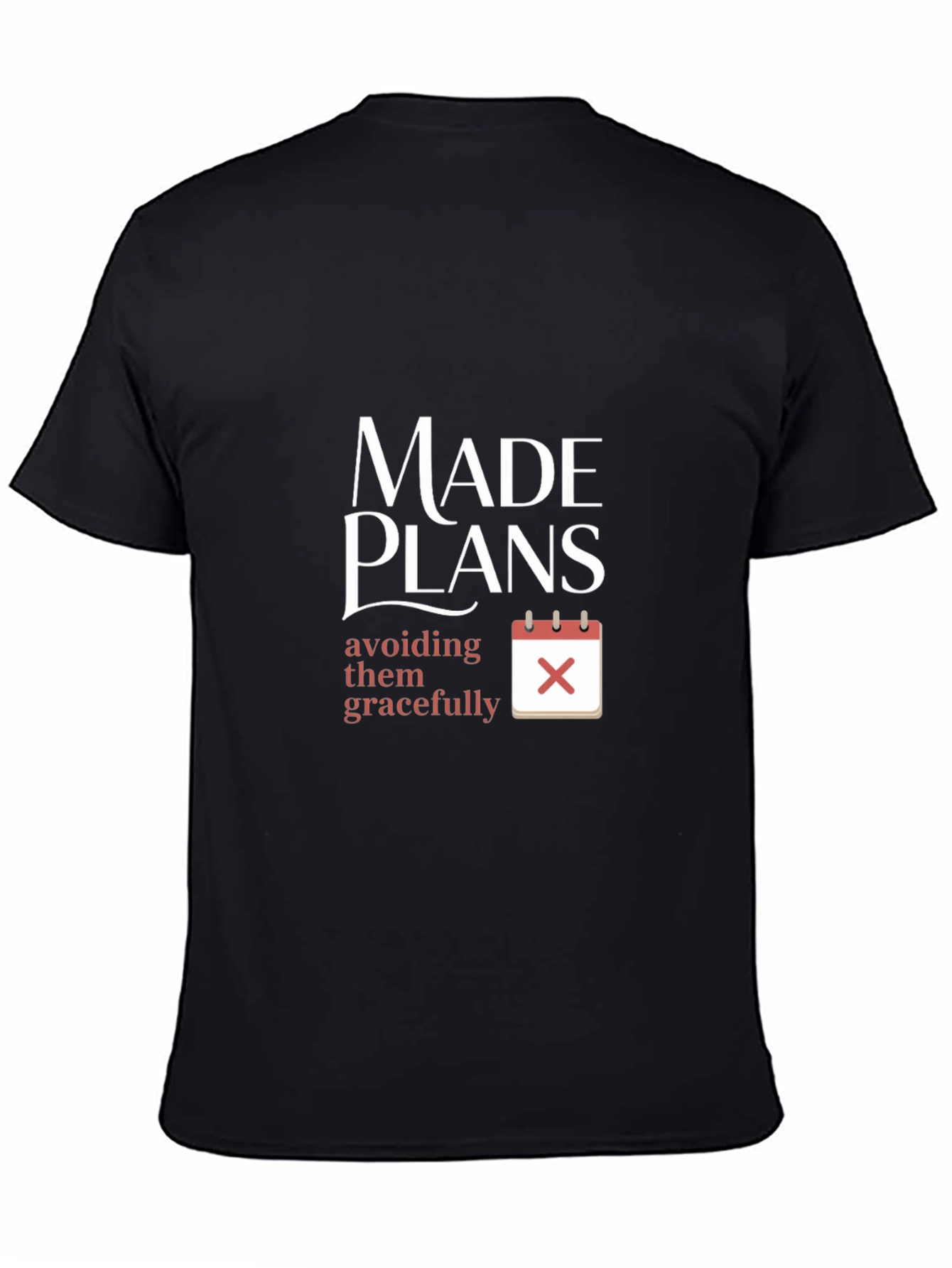 Made Plans Avoiding Them Gracefully T-Shirt