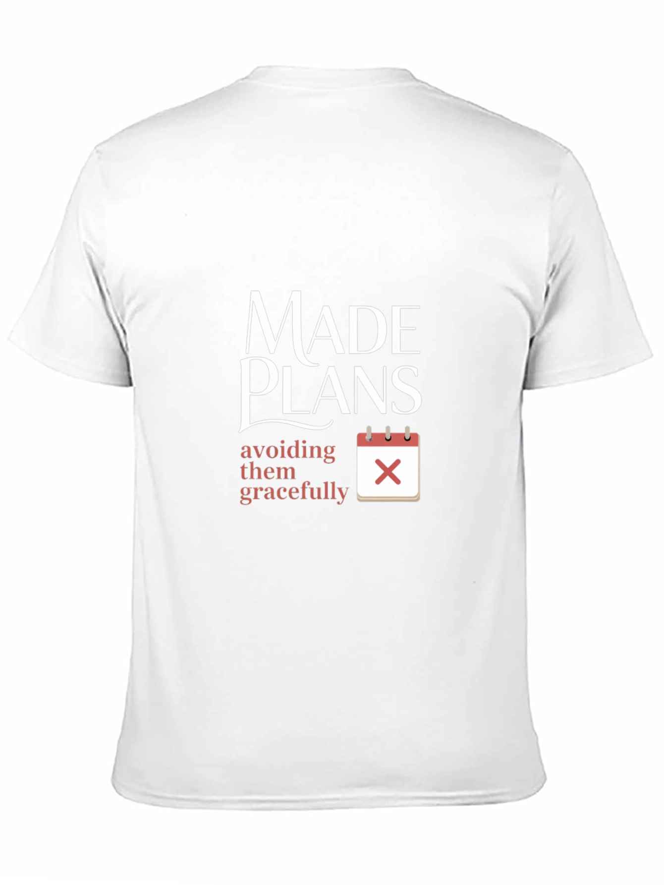 Made Plans Avoiding Them Gracefully T-Shirt