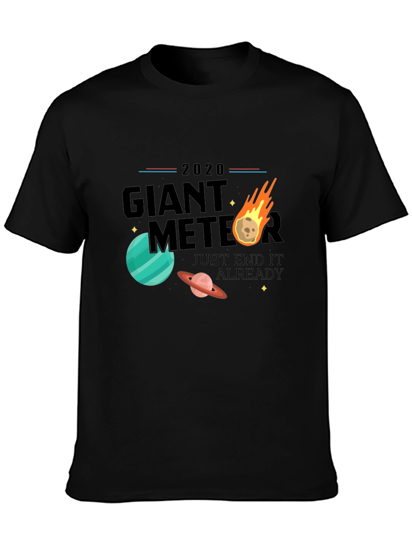Giant Meteor 2020 T-Shirt - End It Already!
