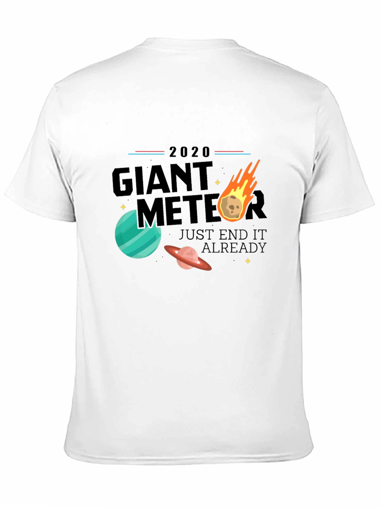 Giant Meteor 2020 T-Shirt - End It Already!