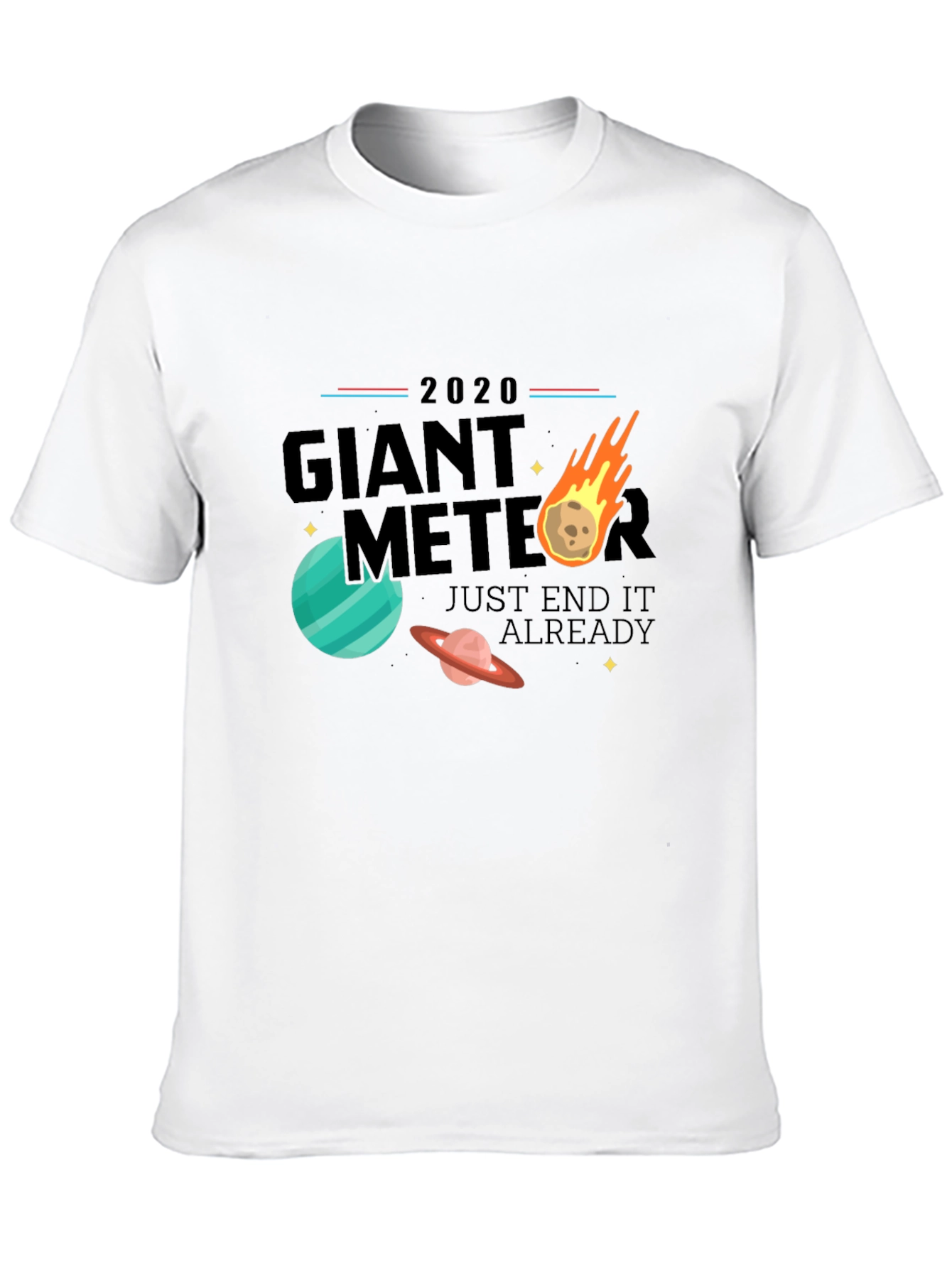 Giant Meteor 2020 T-Shirt - End It Already!