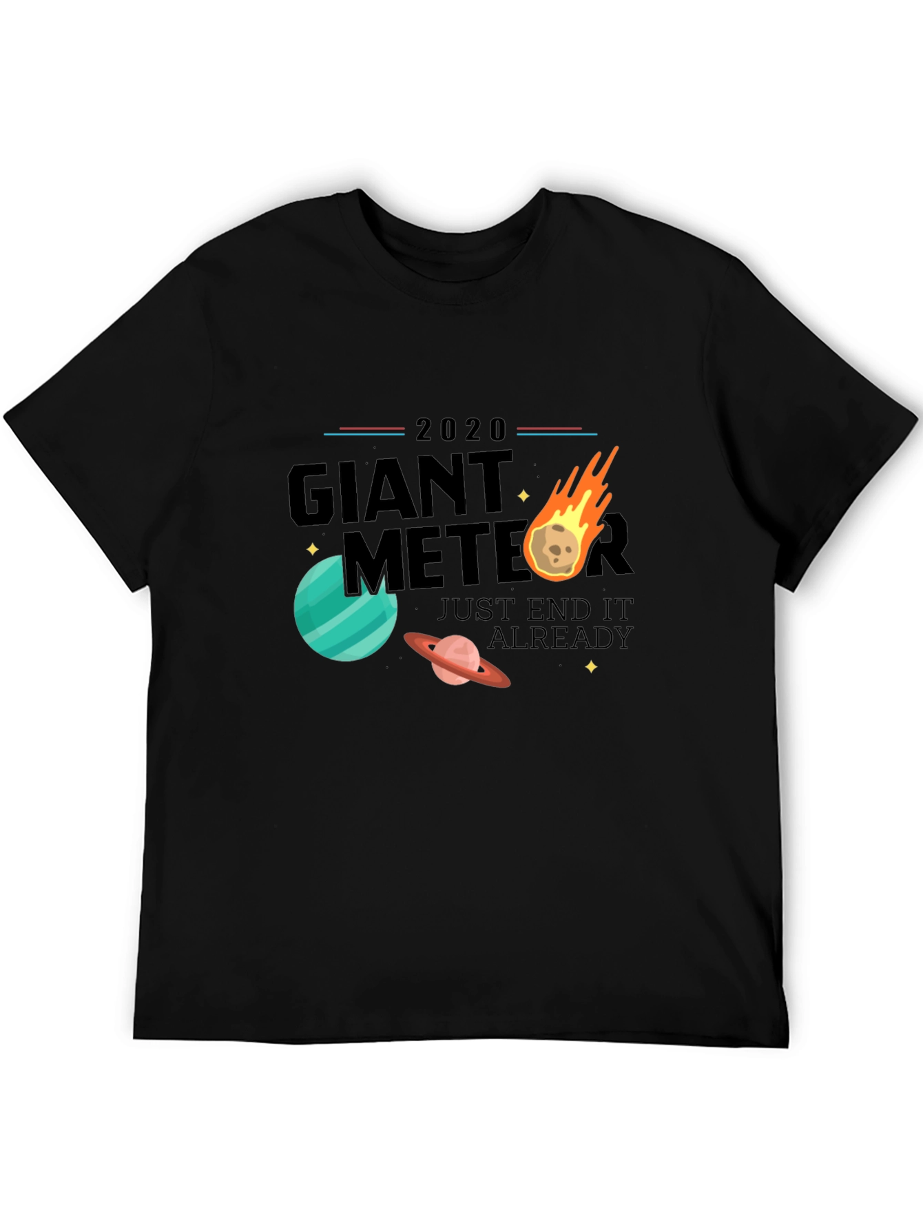 Giant Meteor 2020 T-Shirt - End It Already!