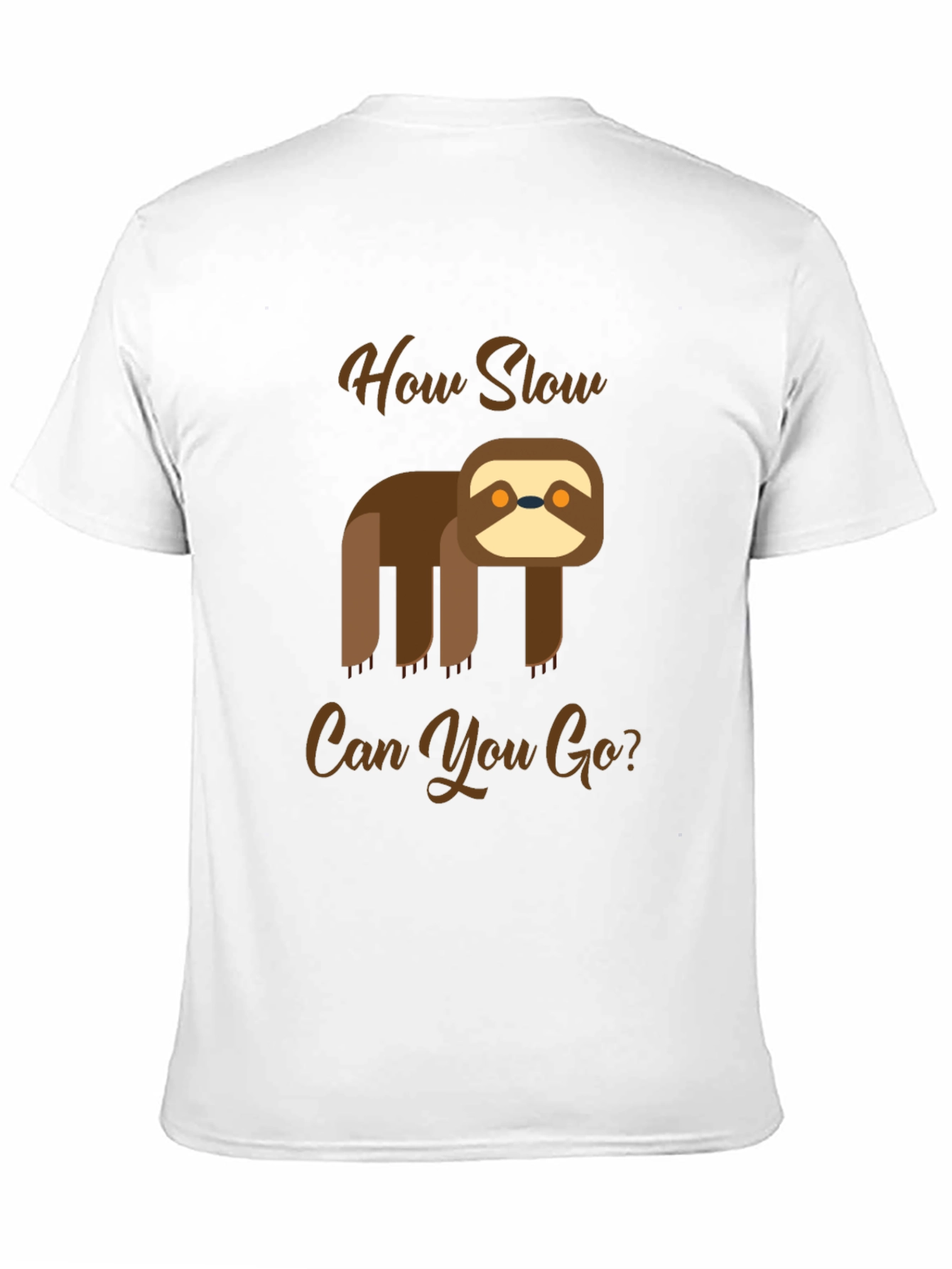 Funny Sloth T-Shirt - How Slow Can You Go?