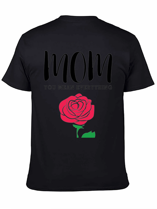 Mom You Mean Everything Black T-Shirt with Rose