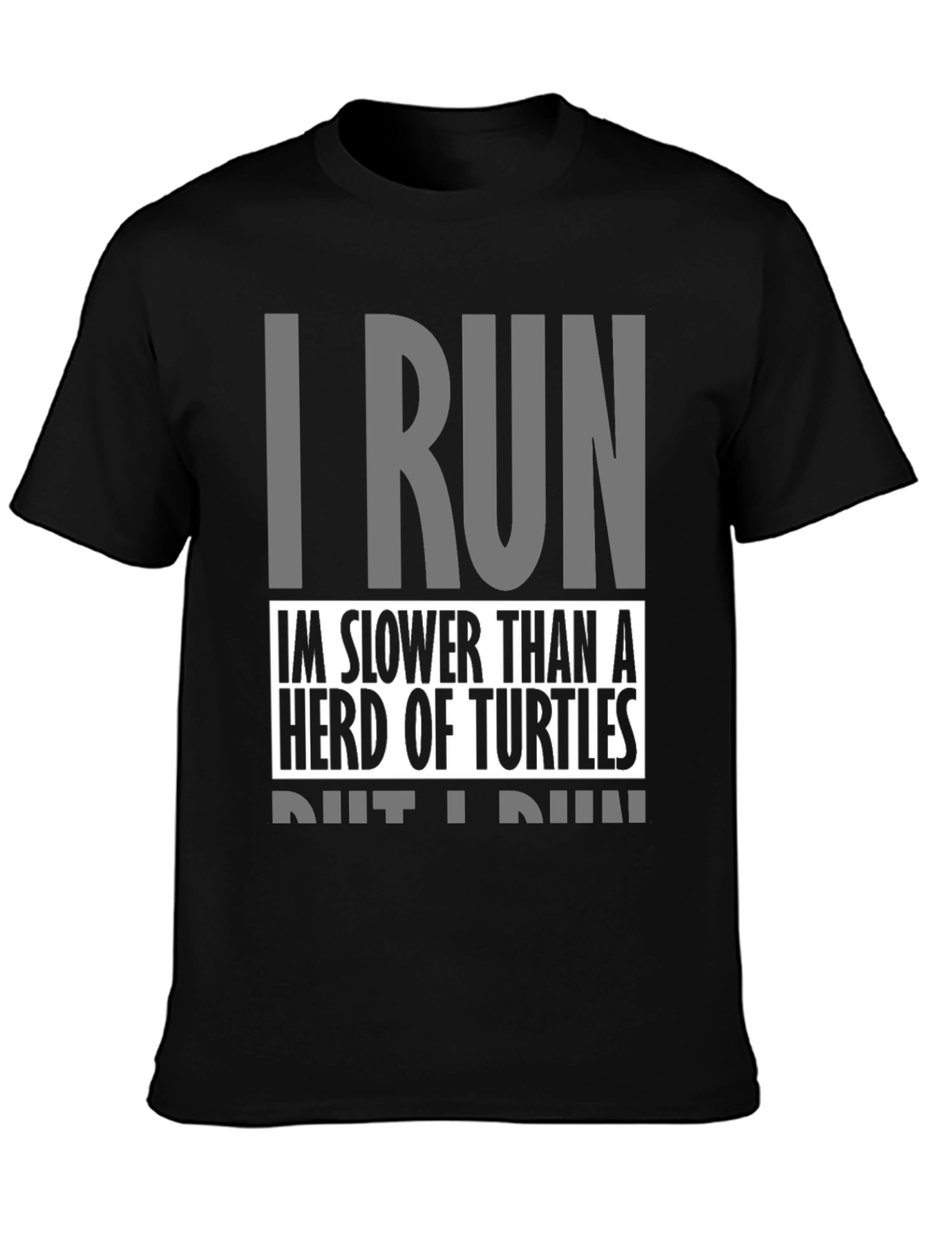 I Run Slower Than Turtles Black Graphic Tee