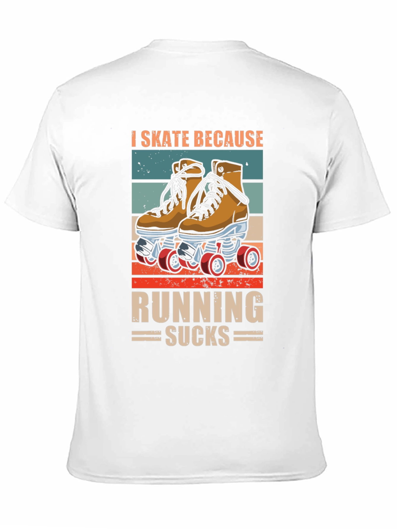 I Skate Because Running Sucks T-Shirt