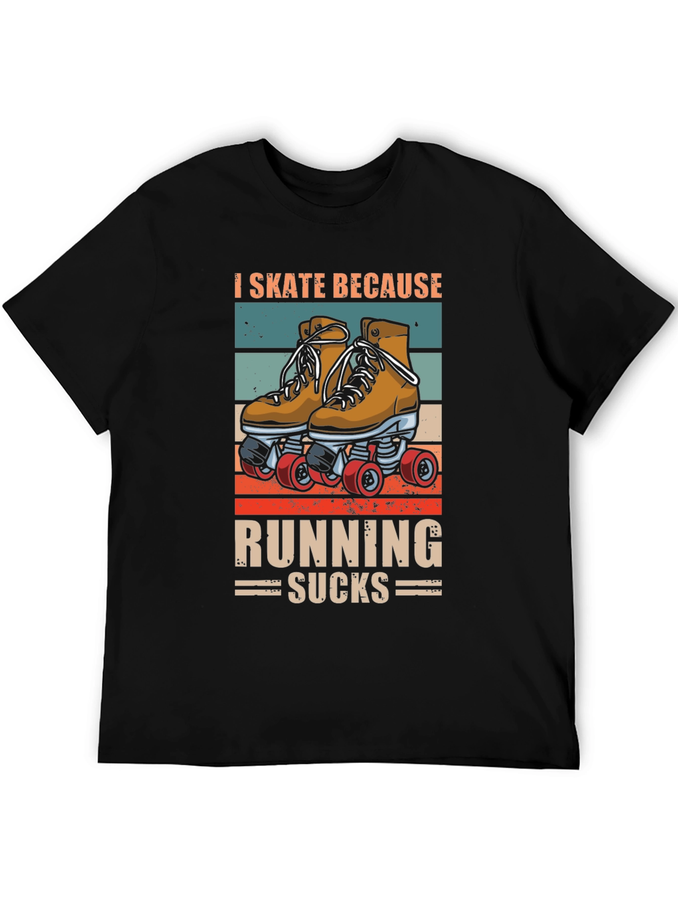 I Skate Because Running Sucks T-Shirt