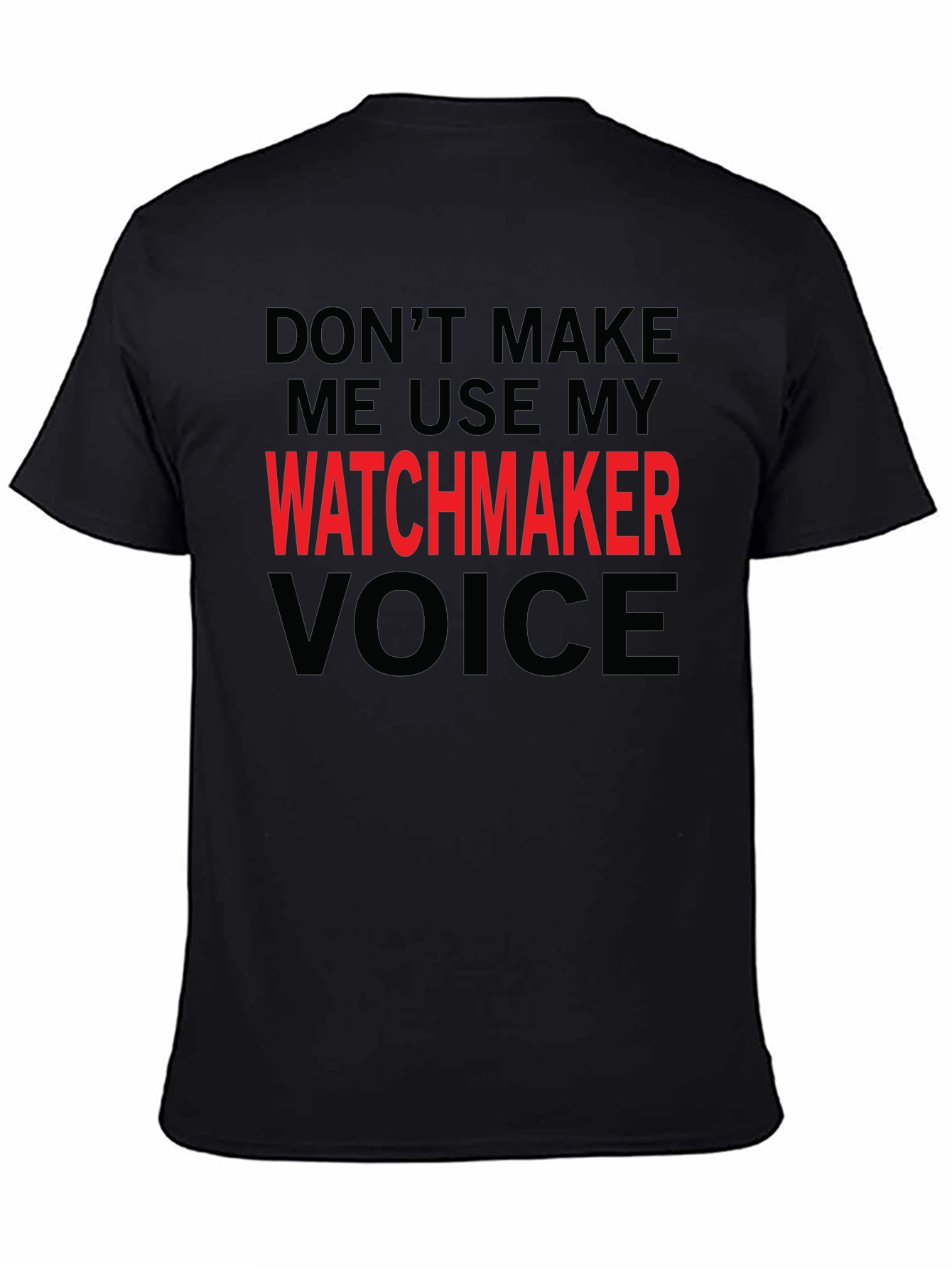 Watchmaker Voice T-Shirt - Funny Job Pride Tee