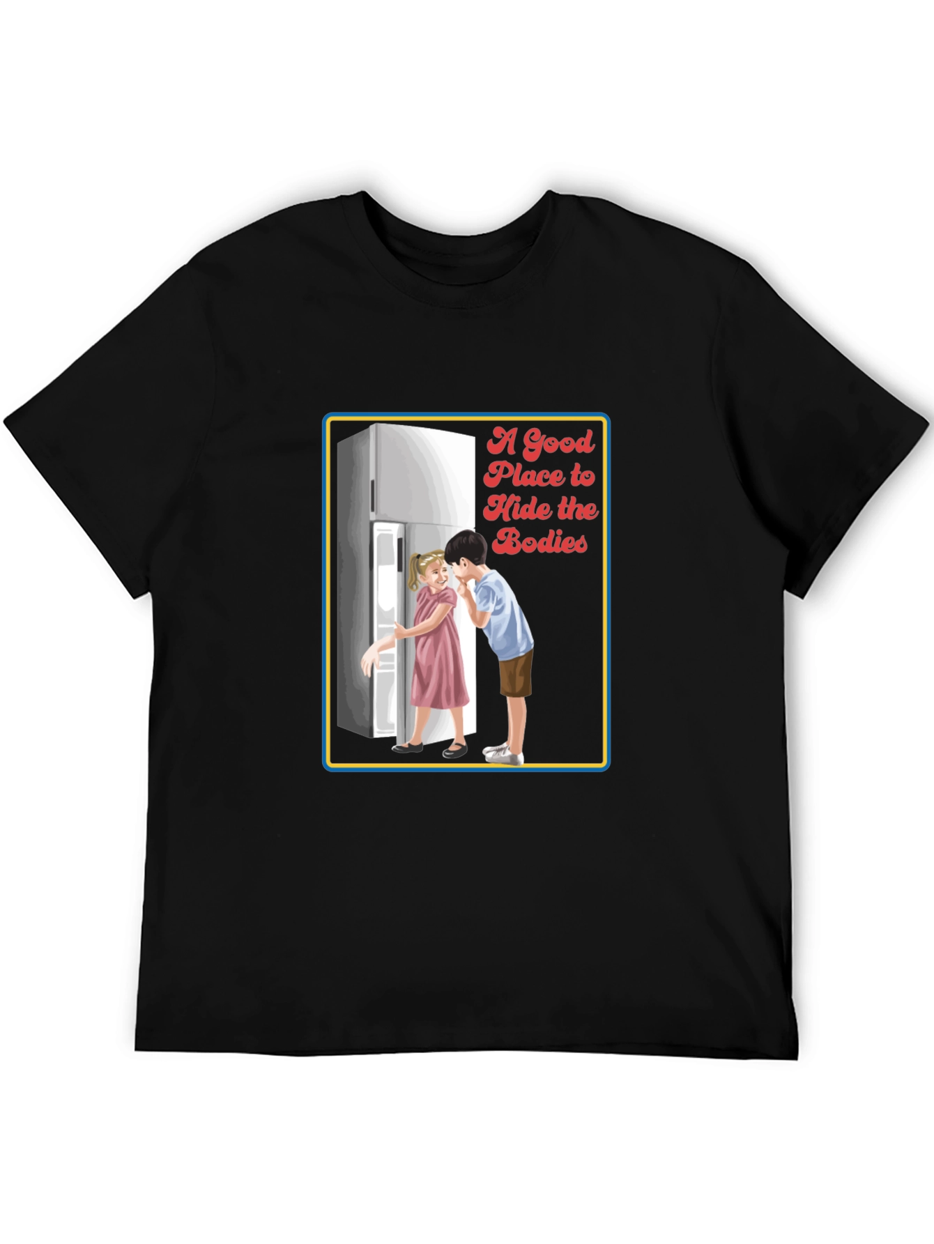 A Good Place to Hide the Bodies Graphic Tee