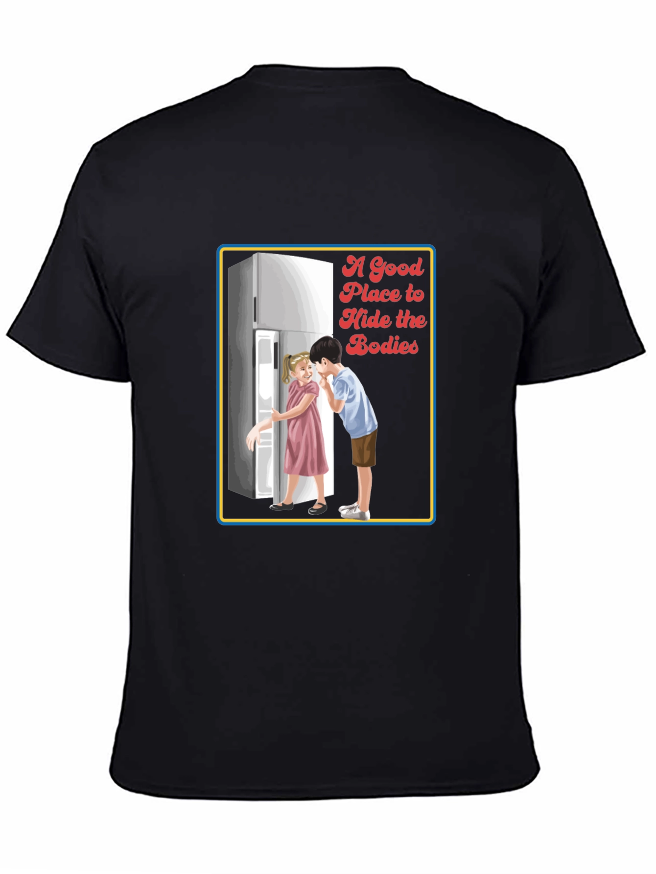 A Good Place to Hide the Bodies Graphic Tee