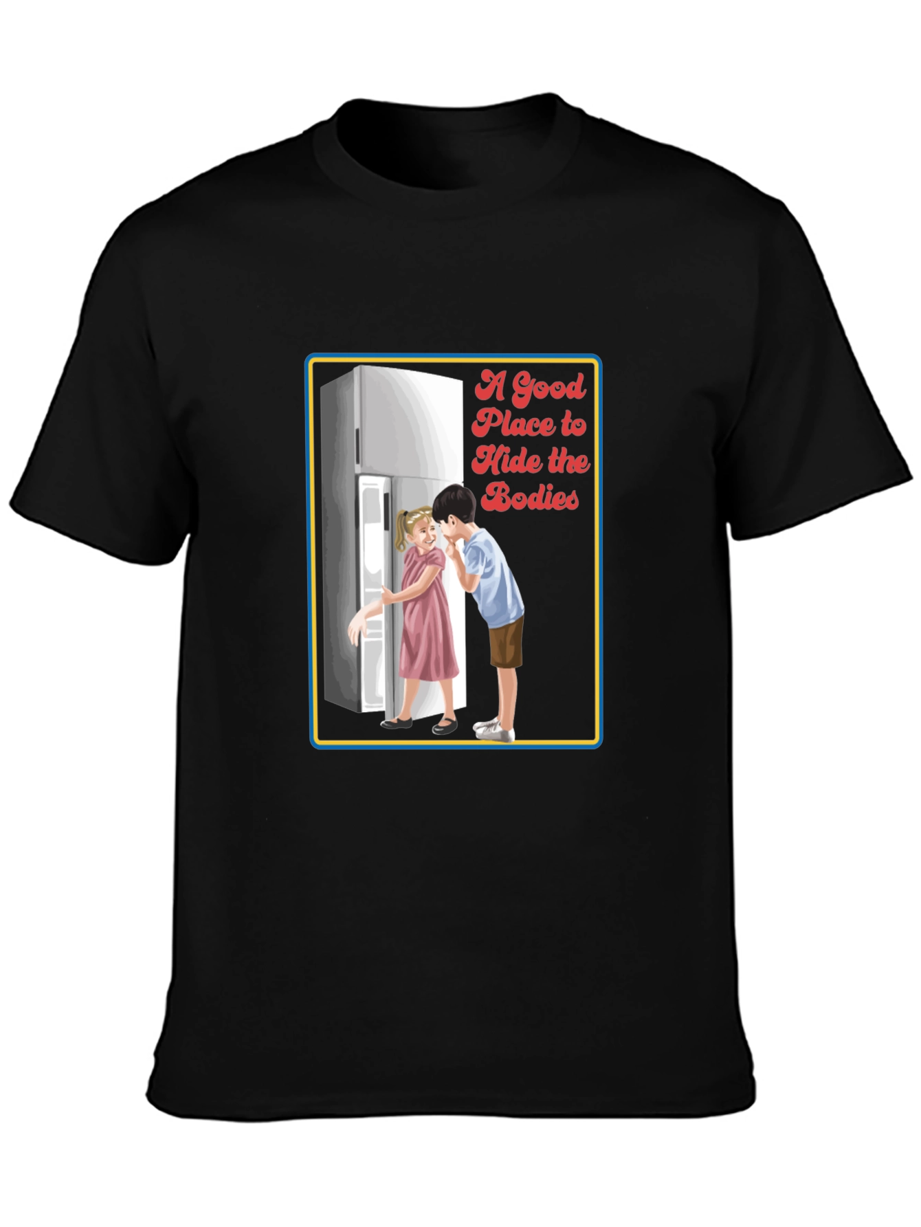 A Good Place to Hide the Bodies Graphic Tee