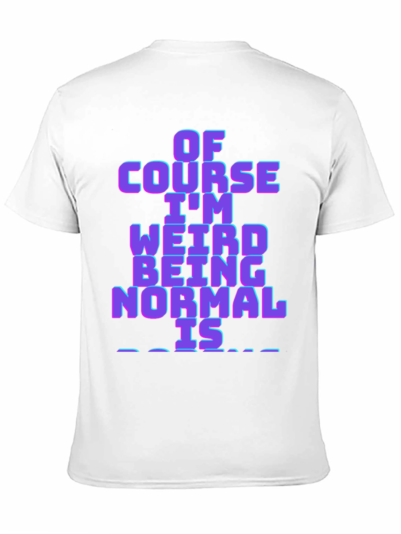 Weird is Normal Funny Graphic T-Shirt
