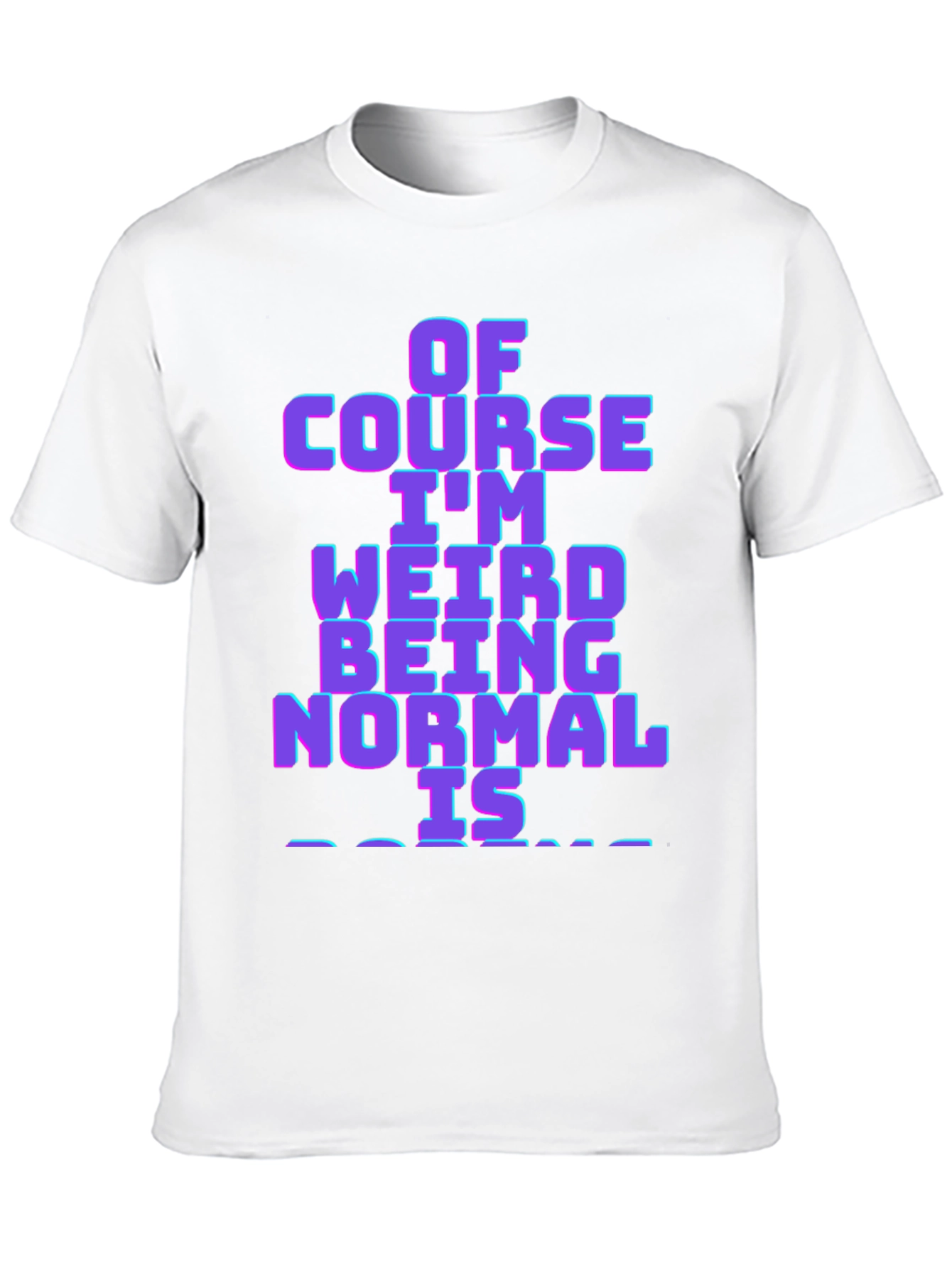 Weird is Normal Funny Graphic T-Shirt